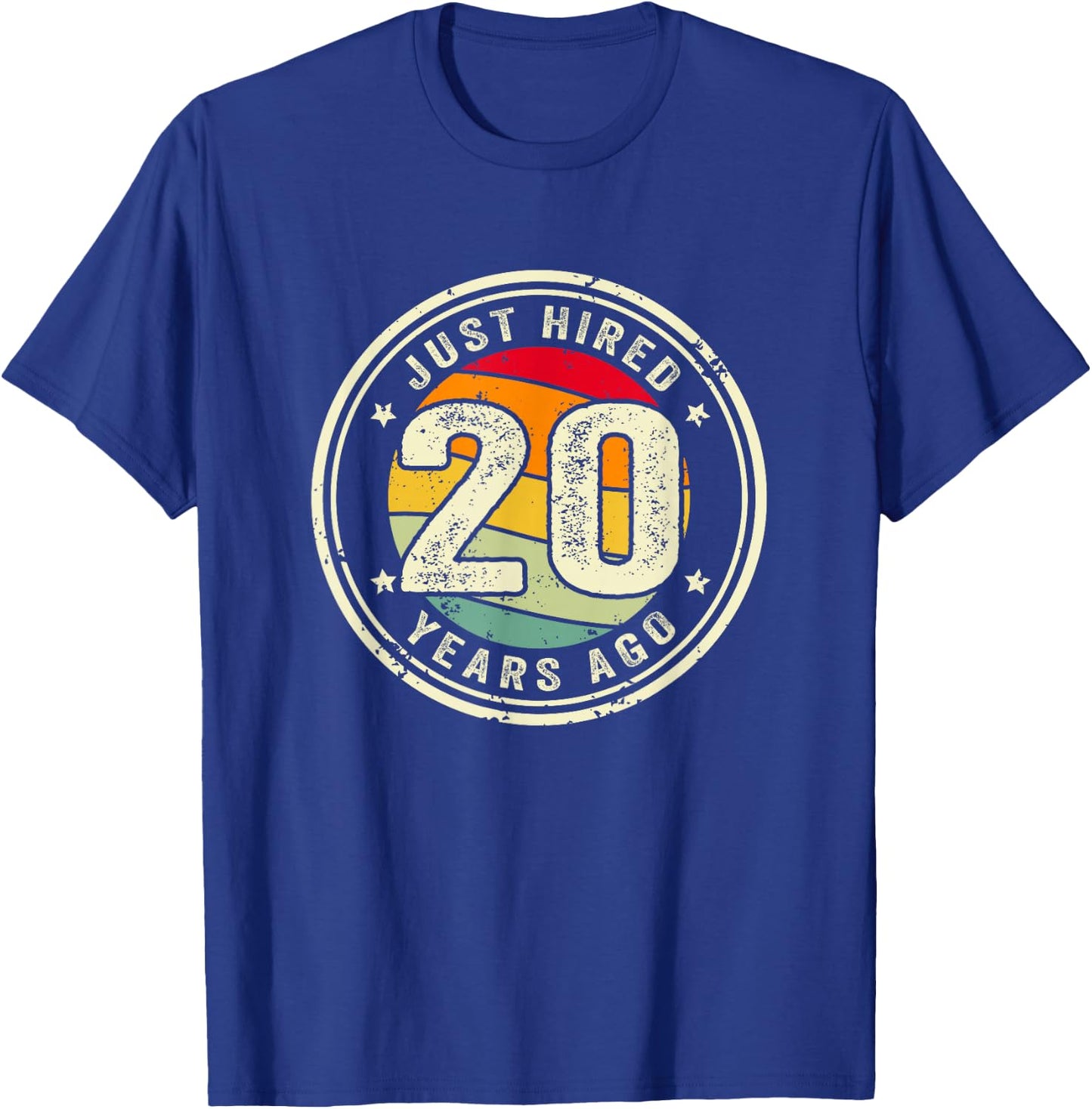 20 Year Work Anniversary Jubilee Just Hired 20 Years Ago T-Shirt - T-Shirt | Royal