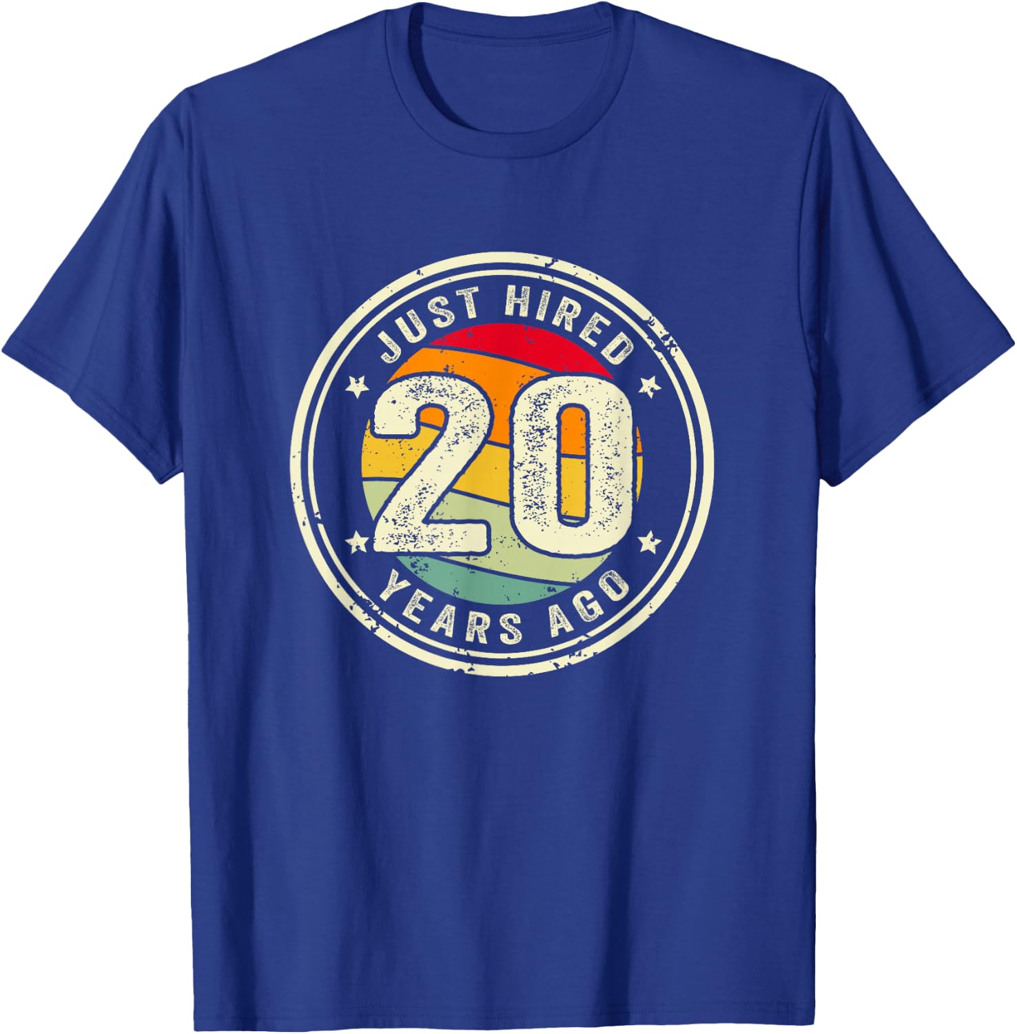 20 Year Work Anniversary Jubilee Just Hired 20 Years Ago T-Shirt - T-Shirt | Royal