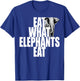 Eat What Elephants Eat Vegetarian Animal Lover Plants Vegan T-Shirt - T-Shirt | Royal