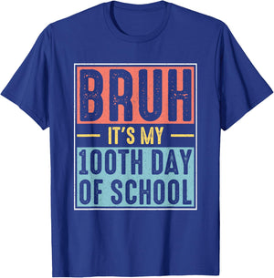 Bruh It's My 100th Day of School Boys | 100 Days of School T-Shirt - T-Shirt | Royal
