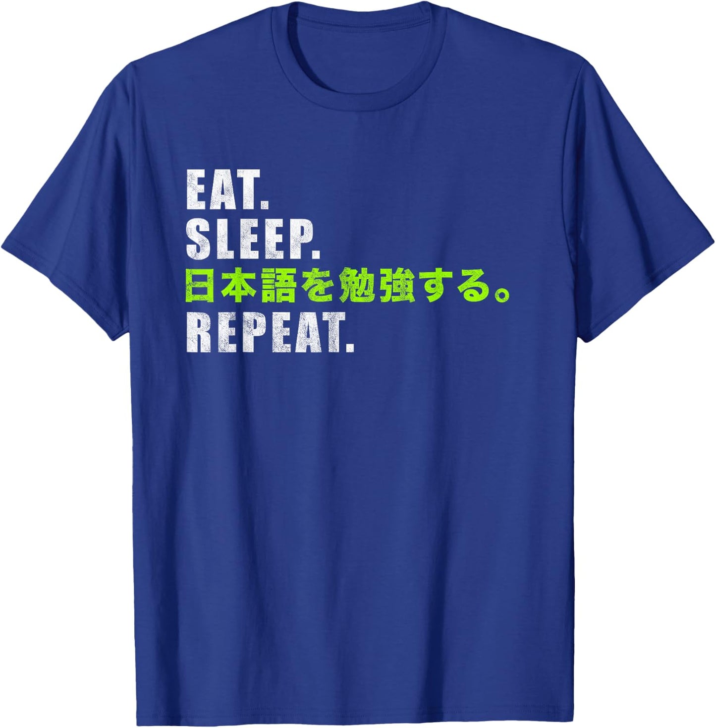 Eat, Sleep, Study Japanese, Repeat T-Shirt - T-Shirt | Royal