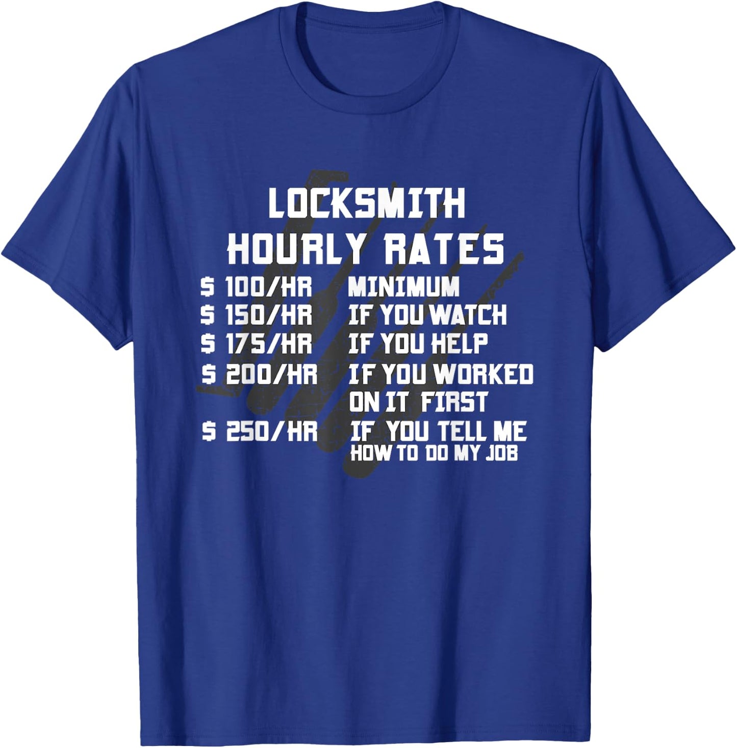Locksmith Hourly Rates Funny Lock Picker Labor Worker Gifts T-Shirt - T-Shirt | Royal
