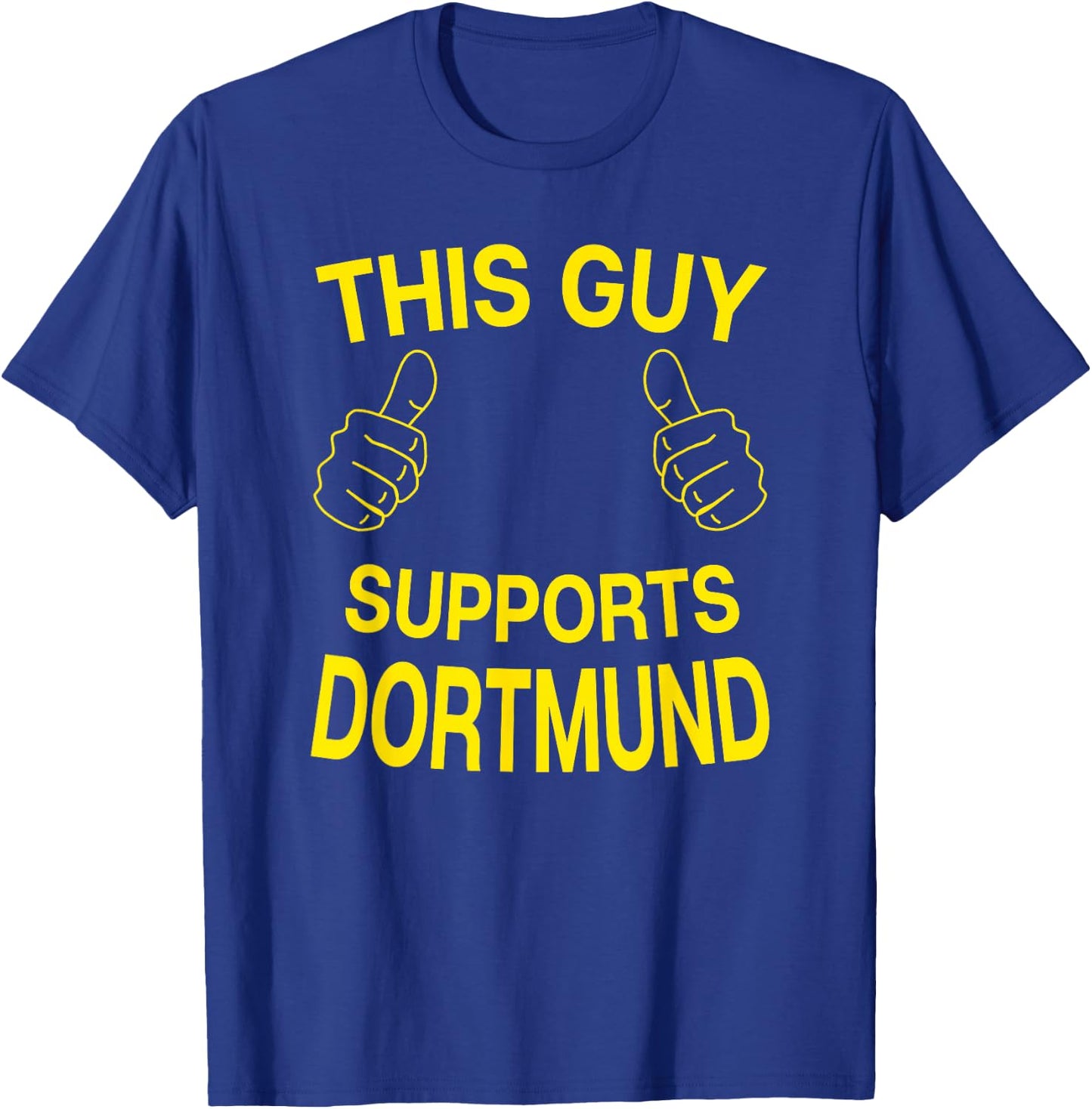 Dortmund Shirt This Guy Supports Dortmund T-Shirt - T-Shirt | Royal