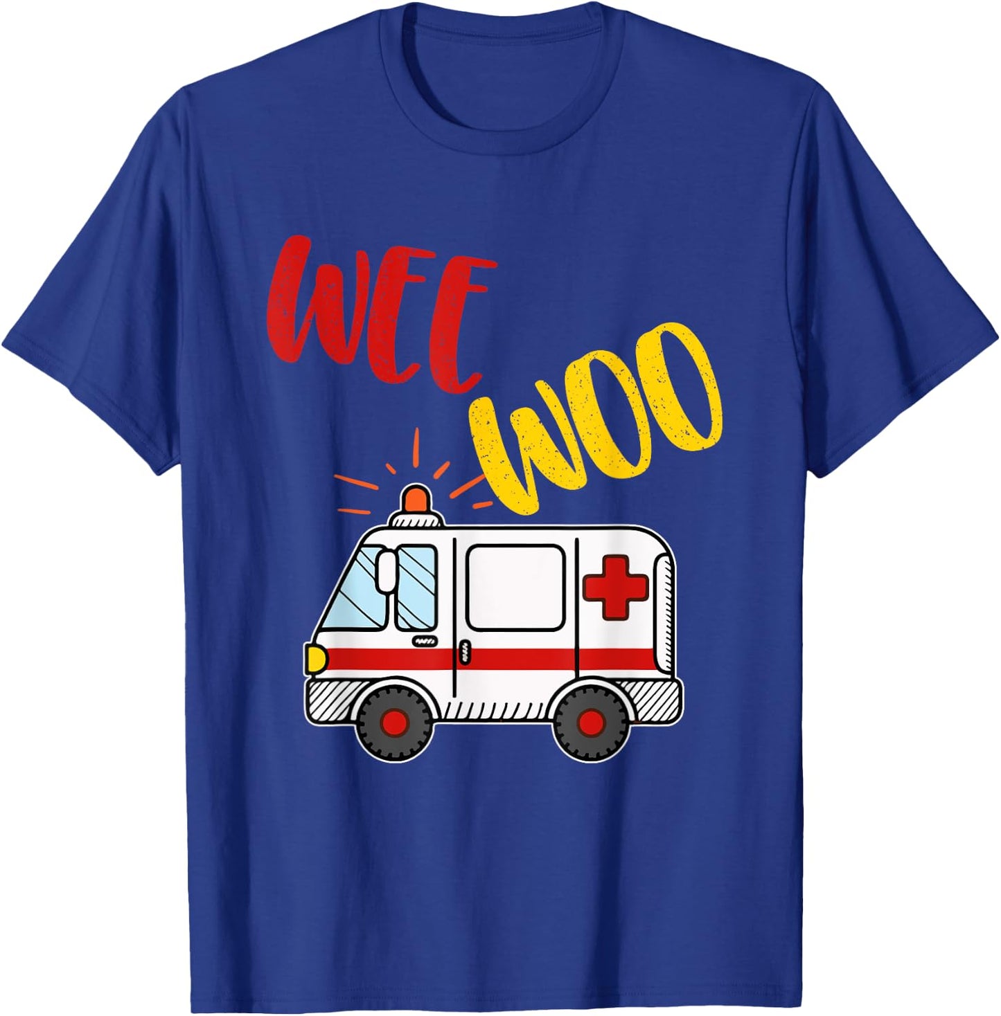 Wee EMS EMT Woo Ambulance AMR Funny Paramedic T-Shirt - T-Shirt | Royal