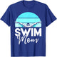 Swim Team Shirt Mom Mother School Swimming Meet Swimmer T-Shirt - T-Shirt | Royal