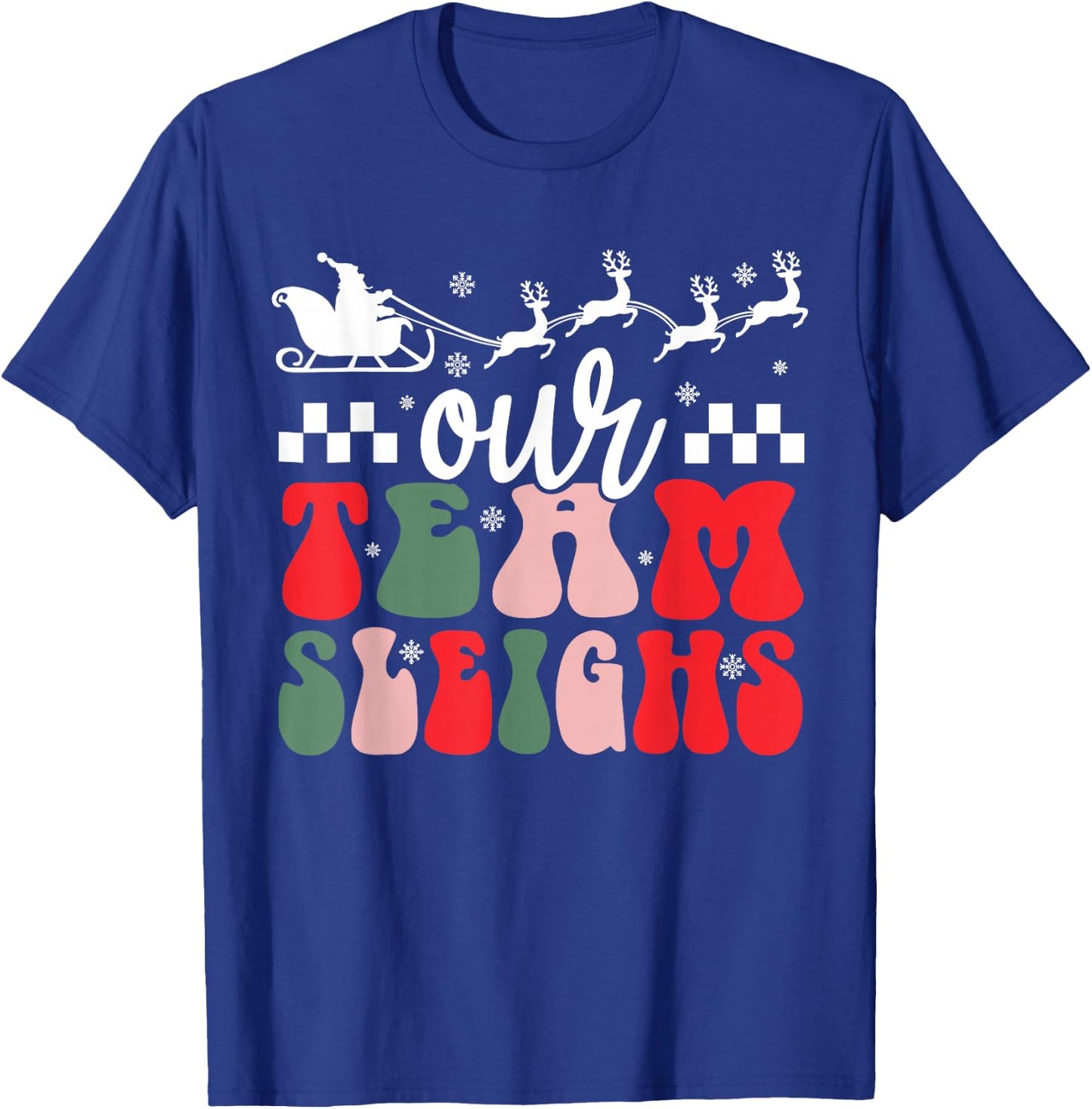 Our Team Sleighs Christmas Family Pajama Xmas Holiday T-Shirt - T-Shirt | Royal