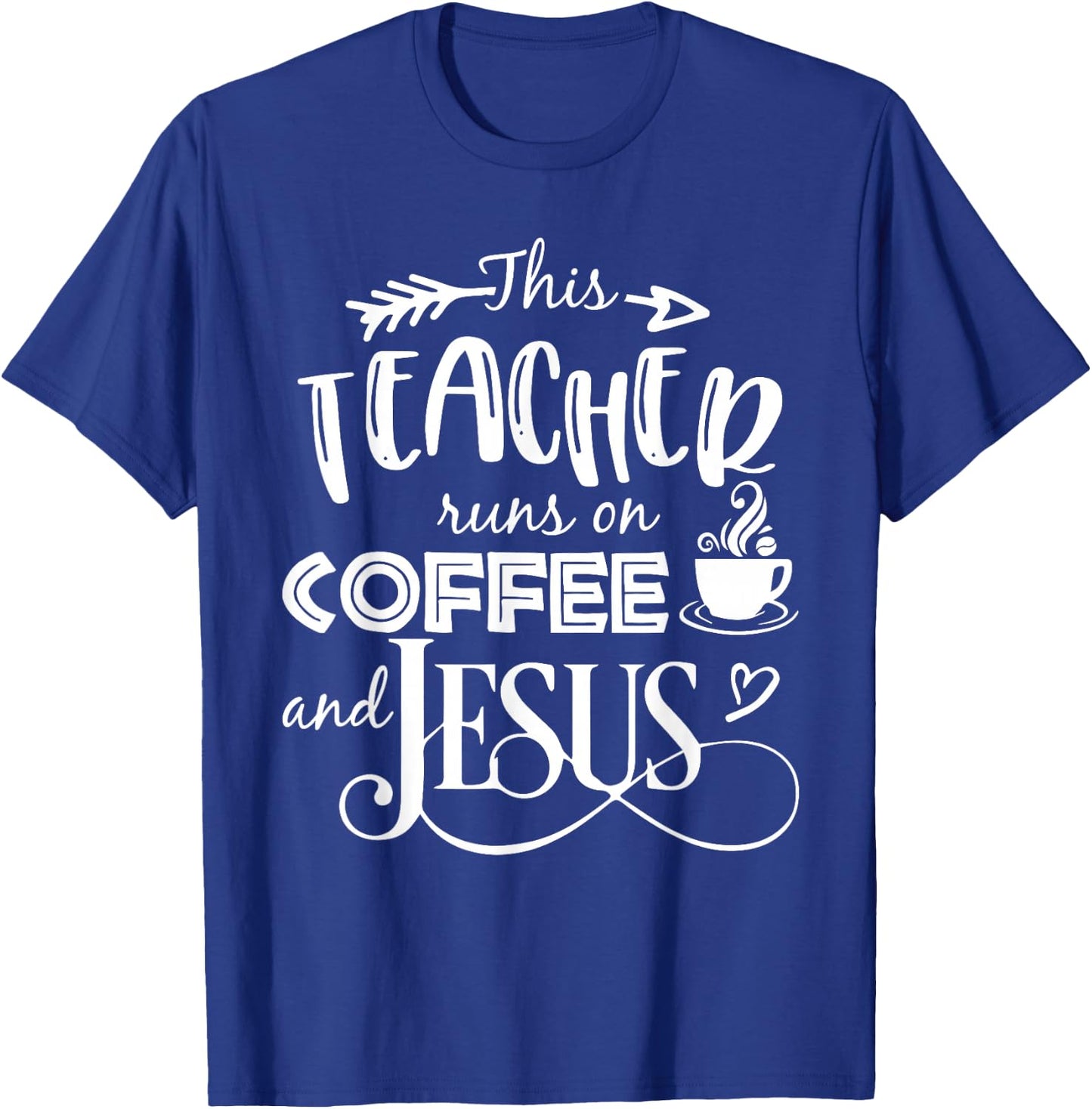 This Teacher Runs On Coffee And Jesus T Shirt Christian T-Shirt - T-Shirt | Royal