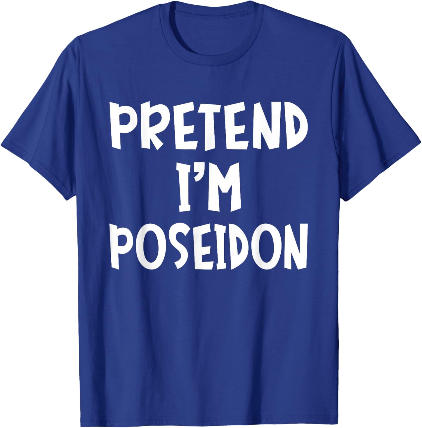Pretend I'm Poseidon Matching Costume Lazy Easy Halloween T-Shirt - T-Shirt | Royal