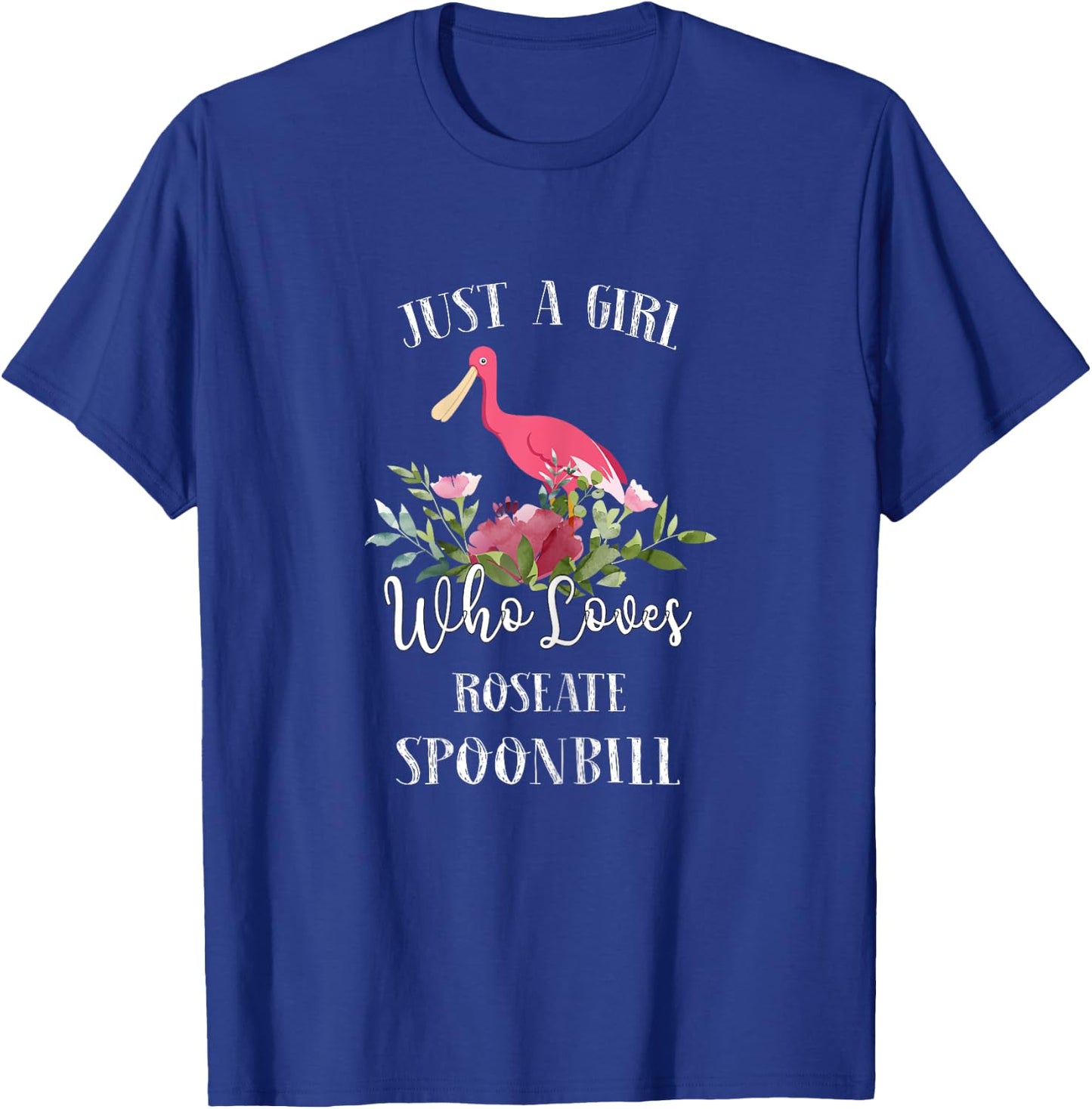 Bird Lover Just a Girl Who Loves Roseate spoonbill Gift T-Shirt - T-Shirt | Royal