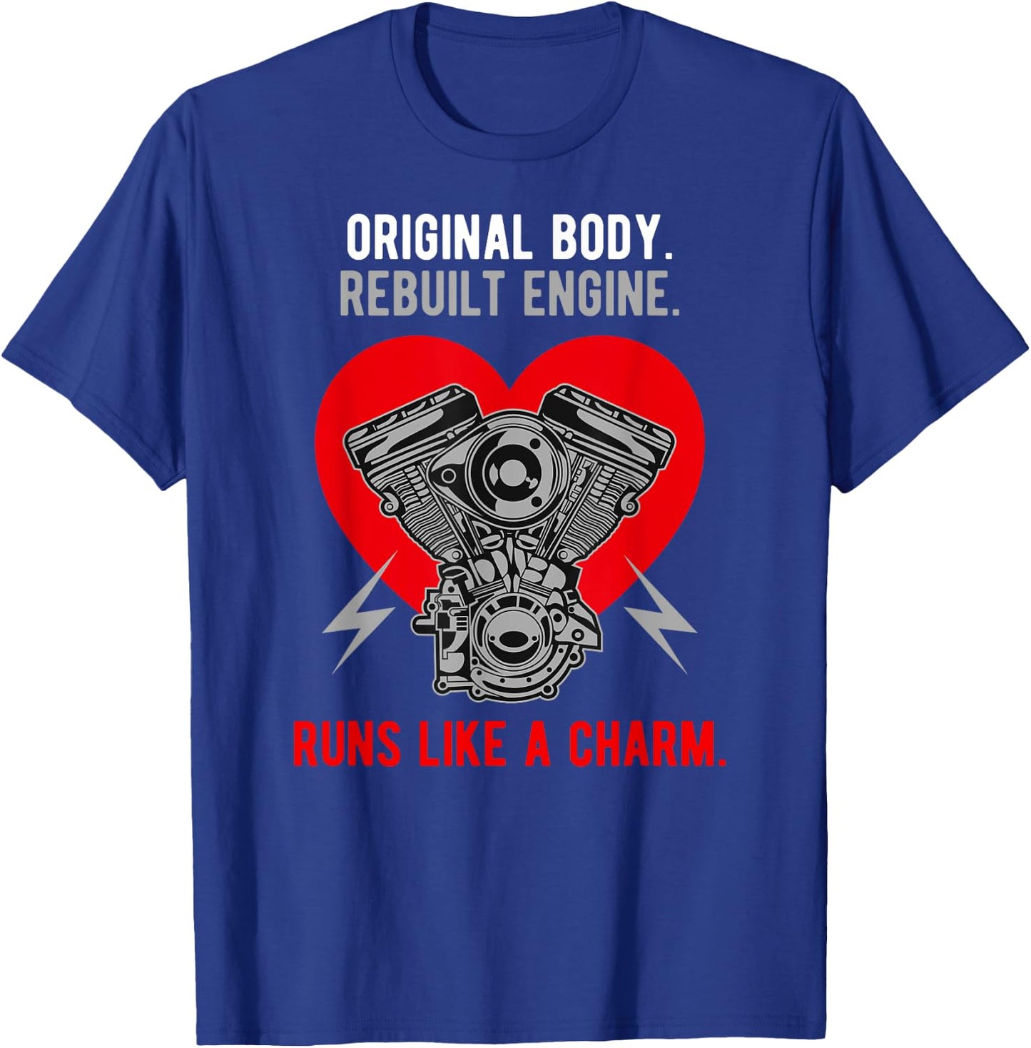 Original Body Rebuilt Engine Runs Like A Charm T-Shirt - T-Shirt | Royal