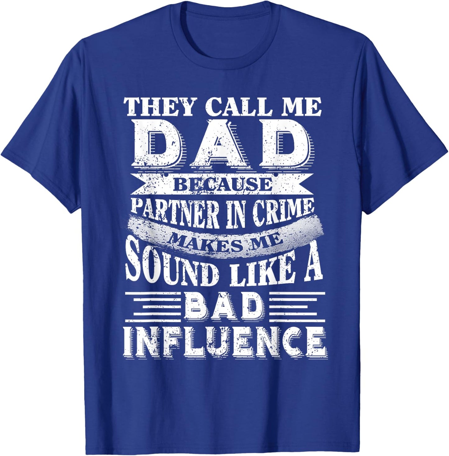 They call me Dad because partner in crime T-Shirt - T-Shirt | Royal