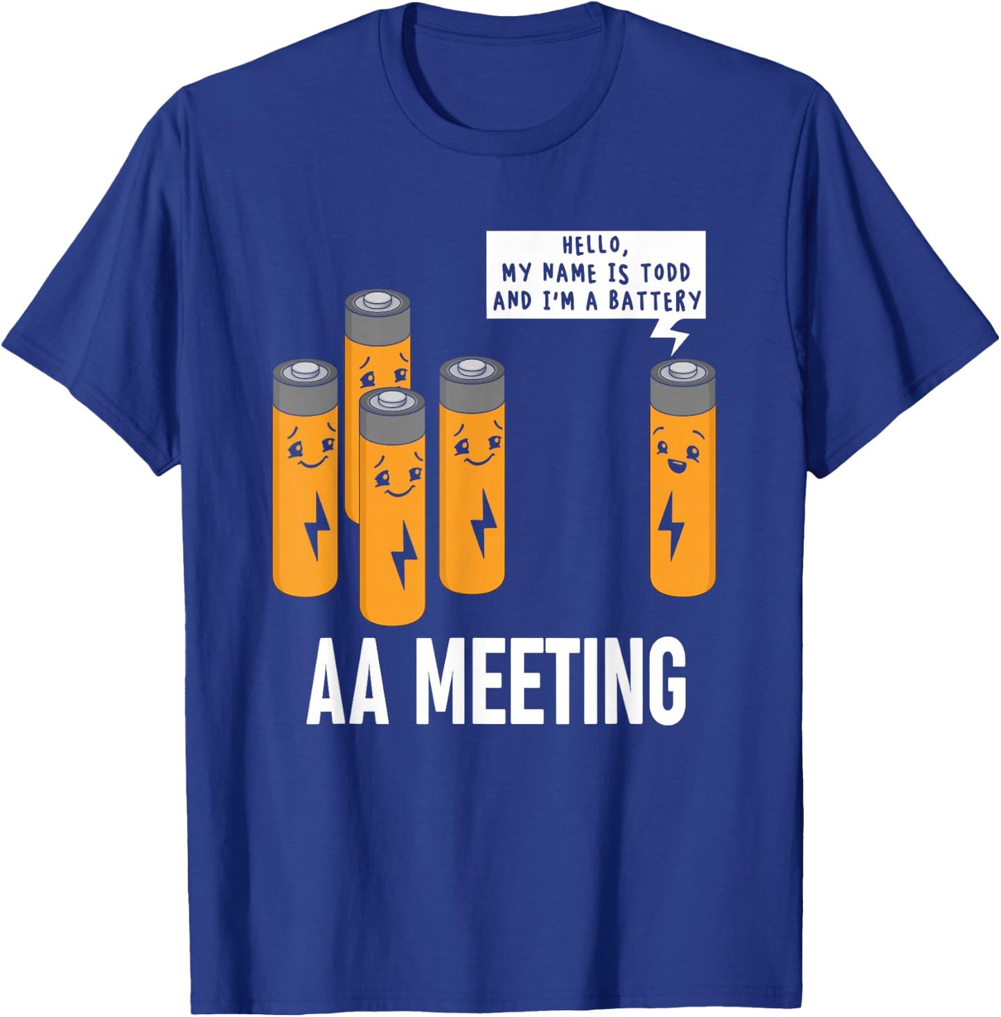 AA Meeting Hello My Name Is Todd I'm A Battery T-Shirt - T-Shirt | Royal