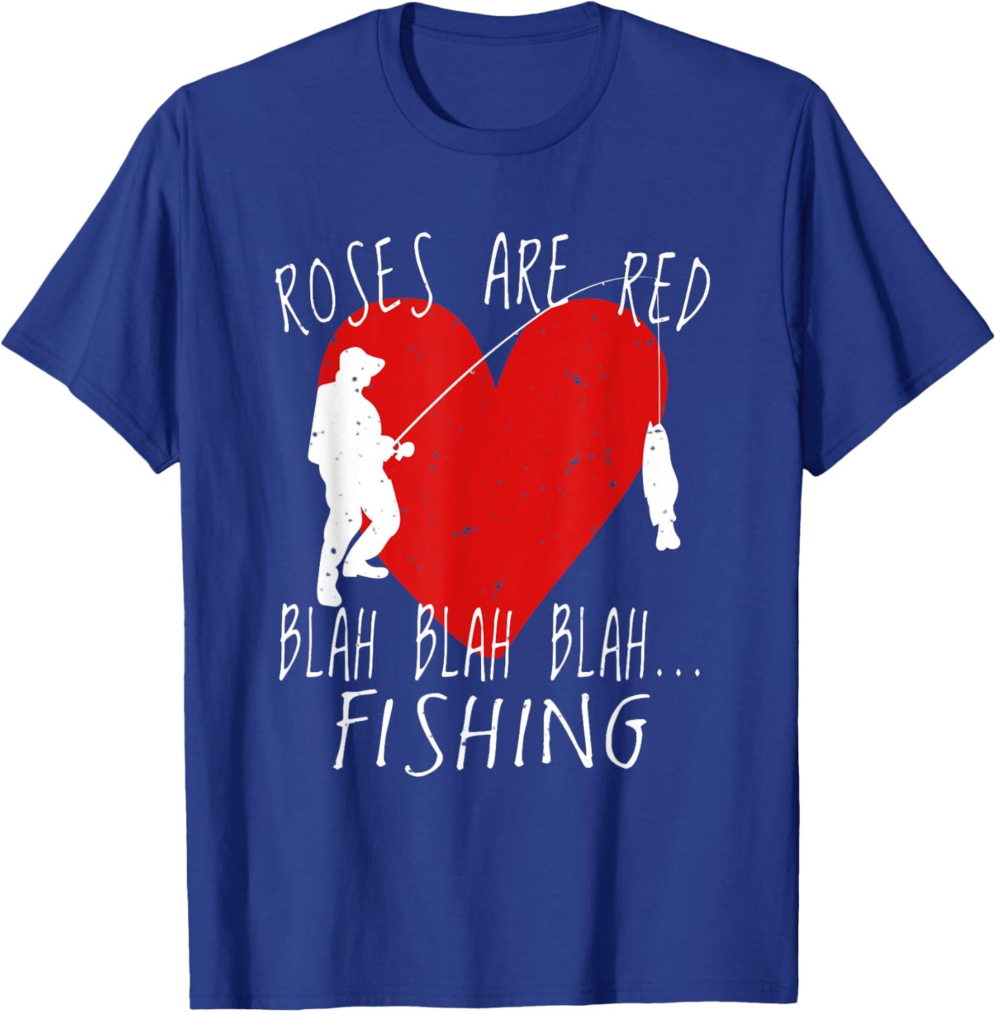 Funny Valentines Day T Shirt Men Roses Are Red Fishing T-Shirt - T-Shirt | Royal
