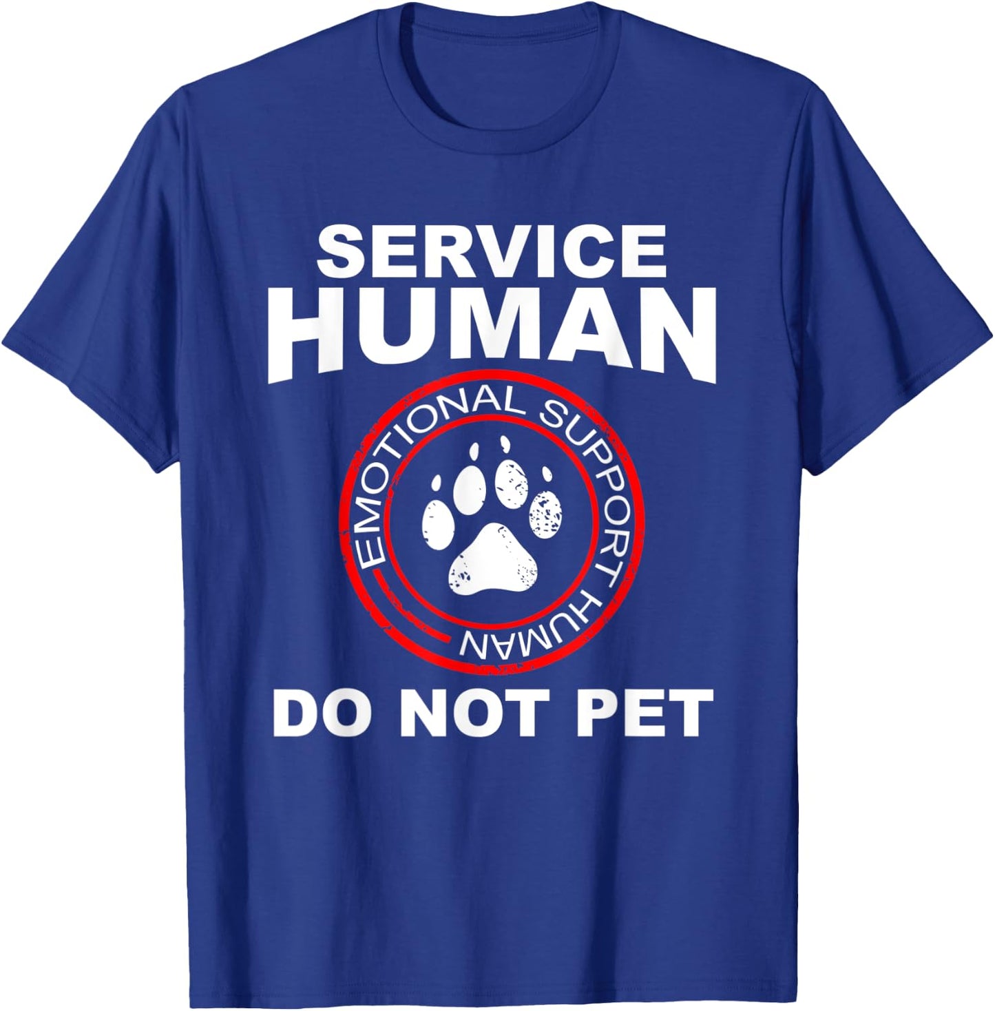 Service Human Funny Dog Owner Emotional Support Human Small T-Shirt - T-Shirt | Royal