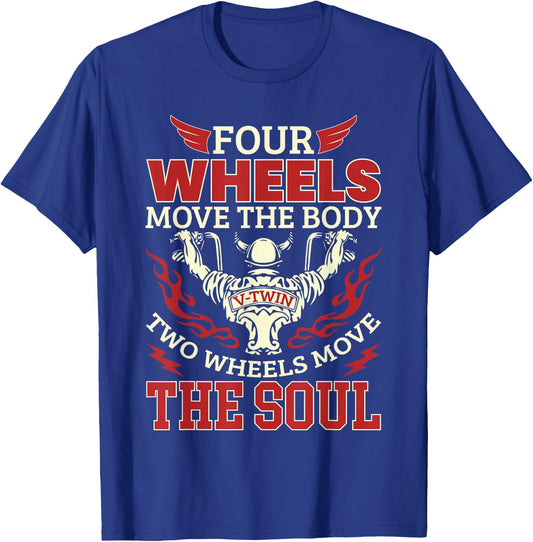 Four Wheels Move The Body Two Wheels Move The Soul T-Shirt - T-Shirt | Royal
