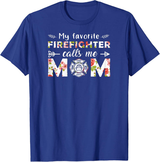 My Favorite Firefighter Calls Me Mom T-Shirt - T-Shirt | Royal