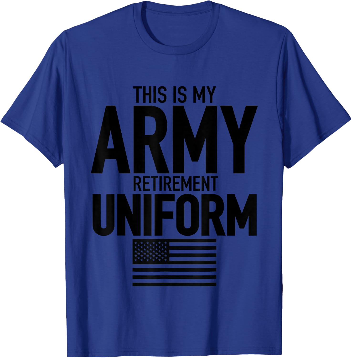 This is My Army Retirement Uniform Retired Military Veteran T-Shirt - T-Shirt | Royal