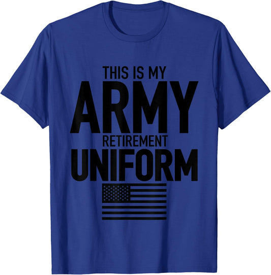 This is My Army Retirement Uniform Retired Military Veteran T-Shirt - T-Shirt | Royal