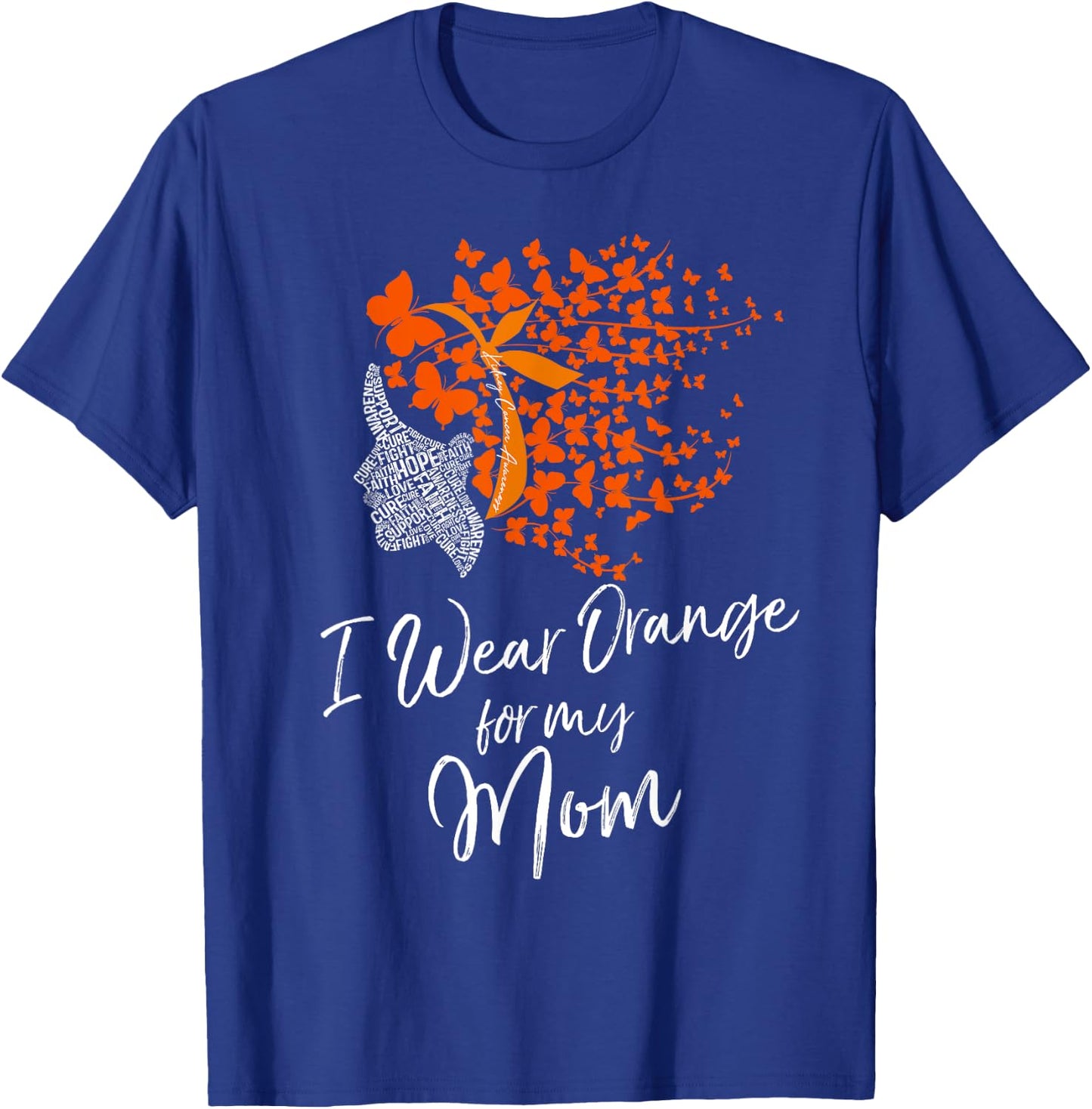 I Wear Orange For My Mom Shirt Kidney Cancer Awareness Gift T-Shirt - T-Shirt | Royal