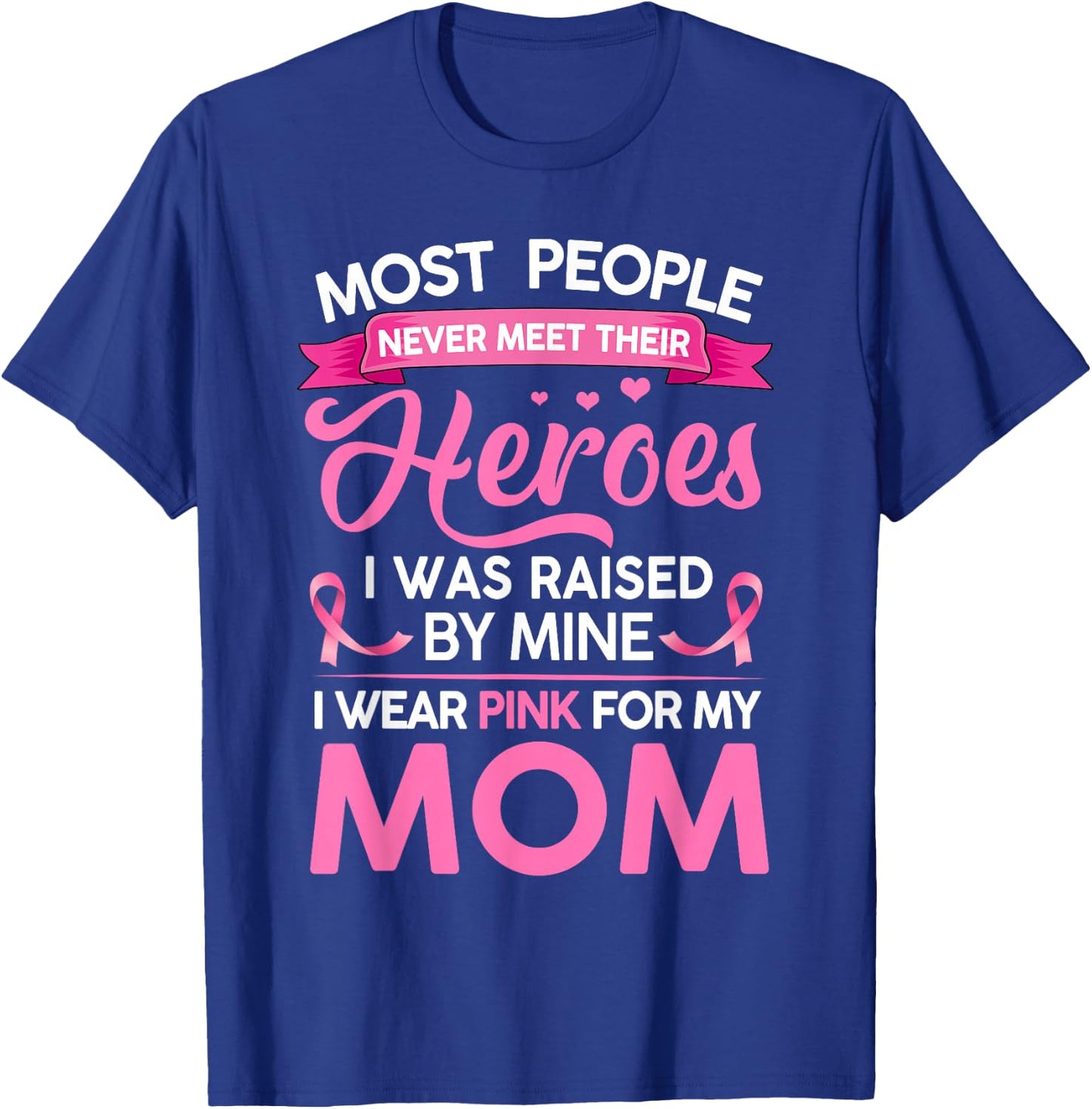 Most People Never Meet Their Heroes I Was Raised By Mine T-Shirt - T-Shirt | Royal