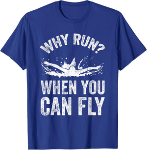 Why Run When You Can Fly - Funny Swimmer Gift T-Shirt - T-Shirt | Royal