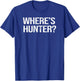 Where's Hunter? T-Shirt - T-Shirt | Royal