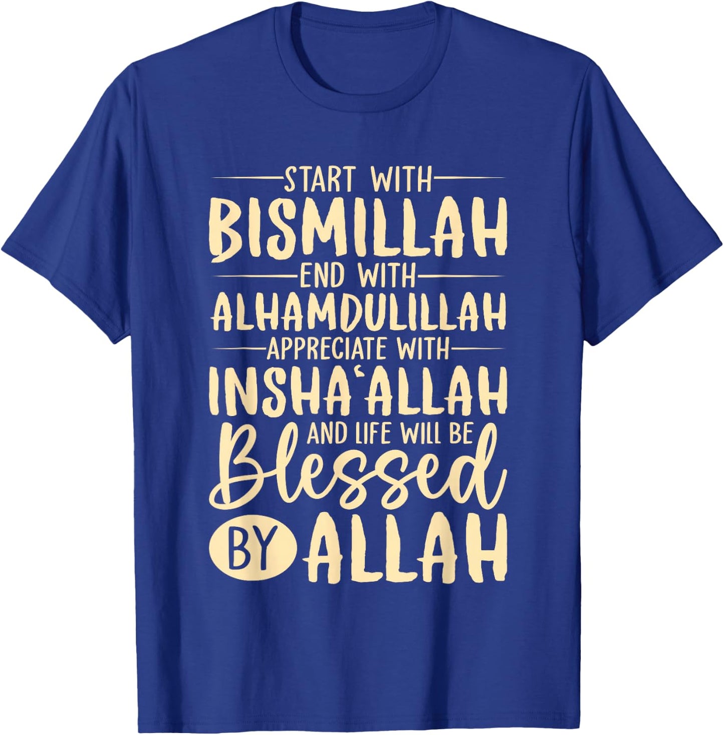 Start With Bismillah End With Alhamdulillah Muslim Islamic T-Shirt - T-Shirt | Royal