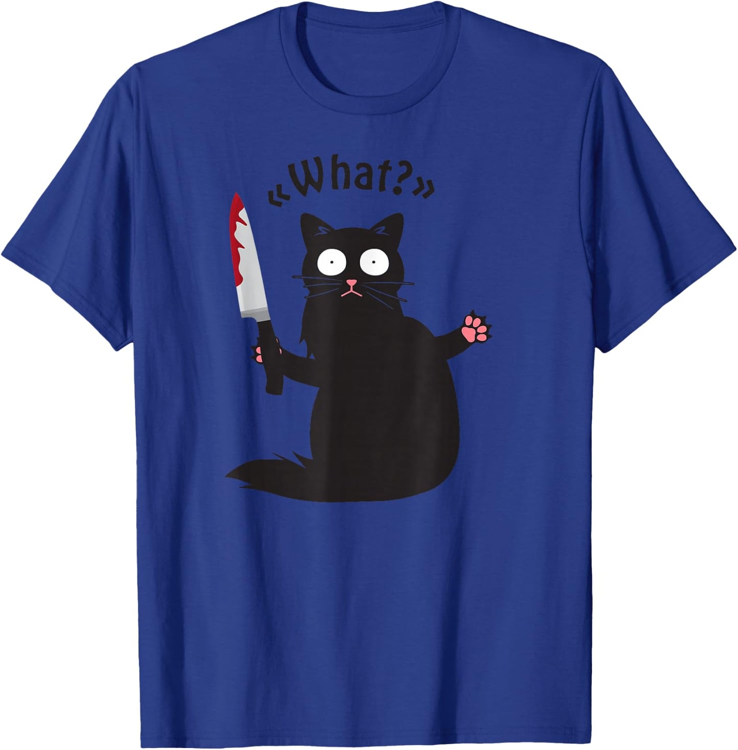 Cat What? Funny Black Cat Fun Murderous Cat with Knife T-Shirt - T-Shirt | Royal