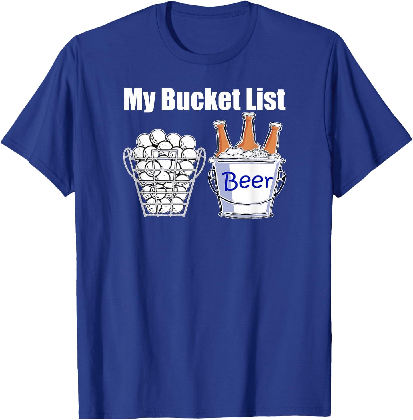 Funny Golf Shirt My Bucket List Beer T-Shirt - T-Shirt | Royal