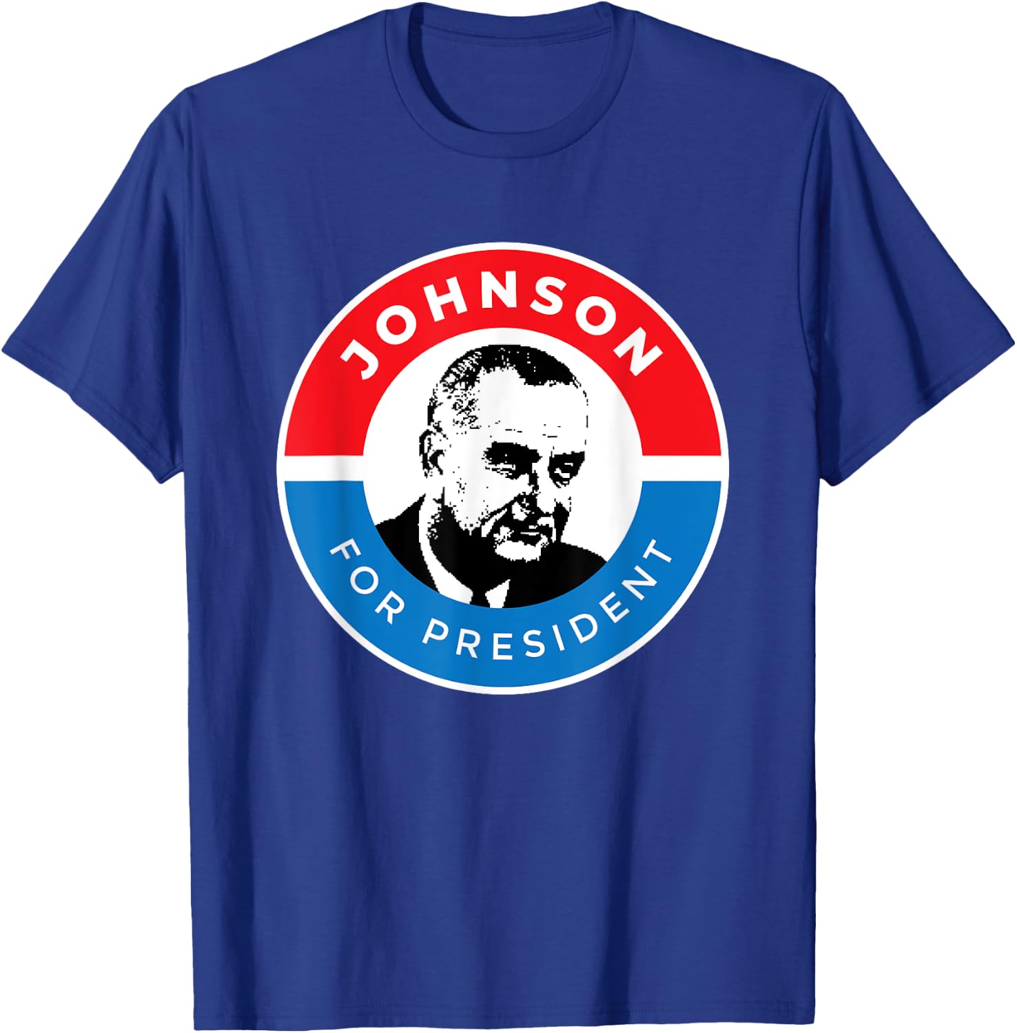 LBJ President Lyndon B Johnson Campaign Democrat T-Shirt - T-Shirt | Royal