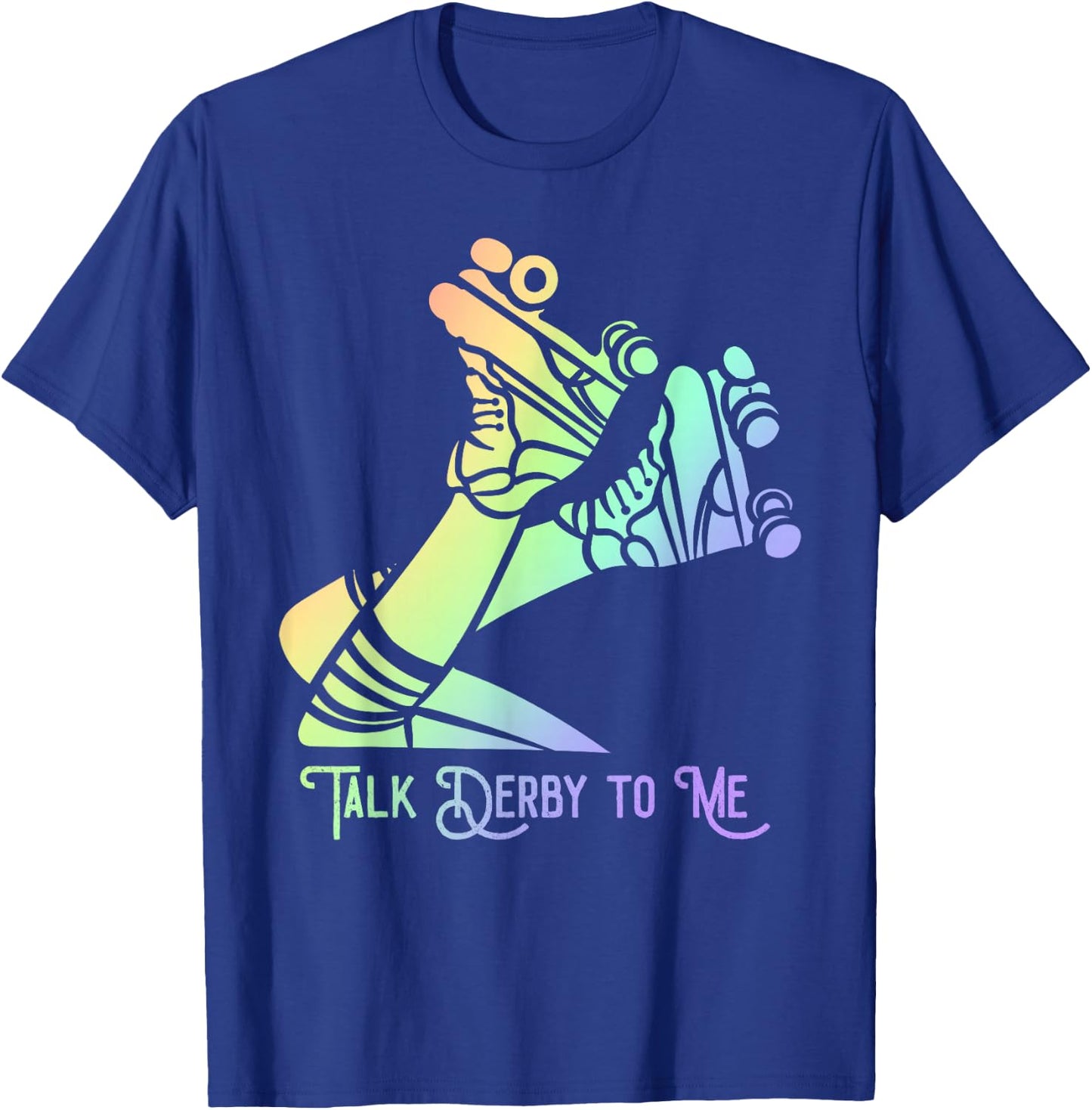 Talk Derby To Me Skater Women Skating Roller Derby Girl T-Shirt - T-Shirt | Royal