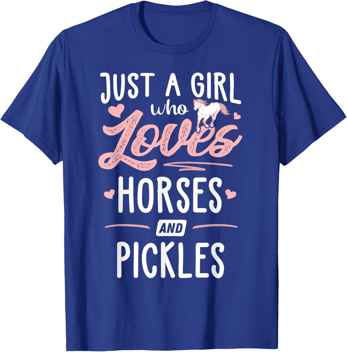 Just A Girl Who Loves Horses And Pickles Horse Lover T-Shirt - T-Shirt | Royal