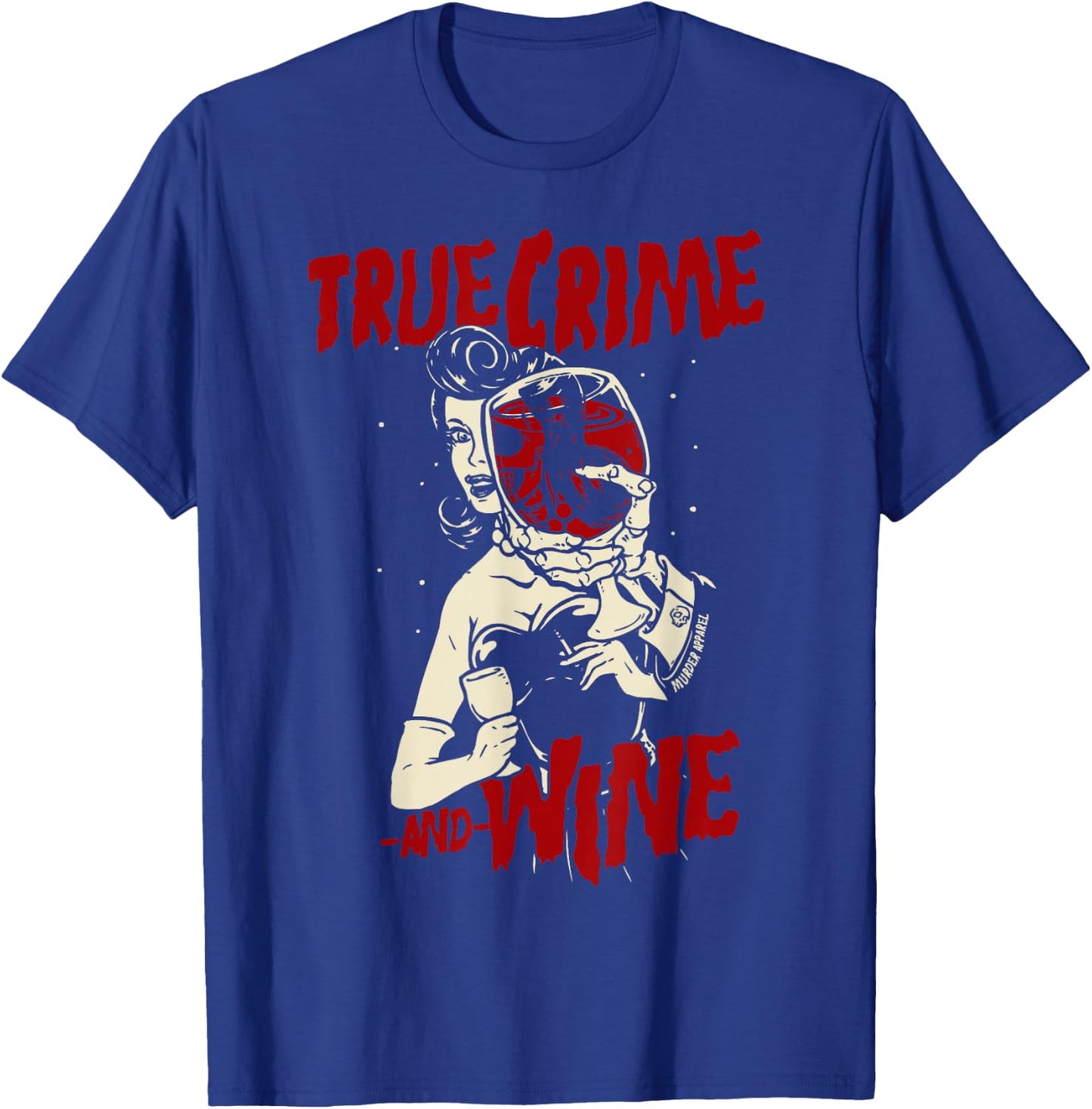 True Crime and Wine True Crime Addicts T-Shirt - T-Shirt | Royal