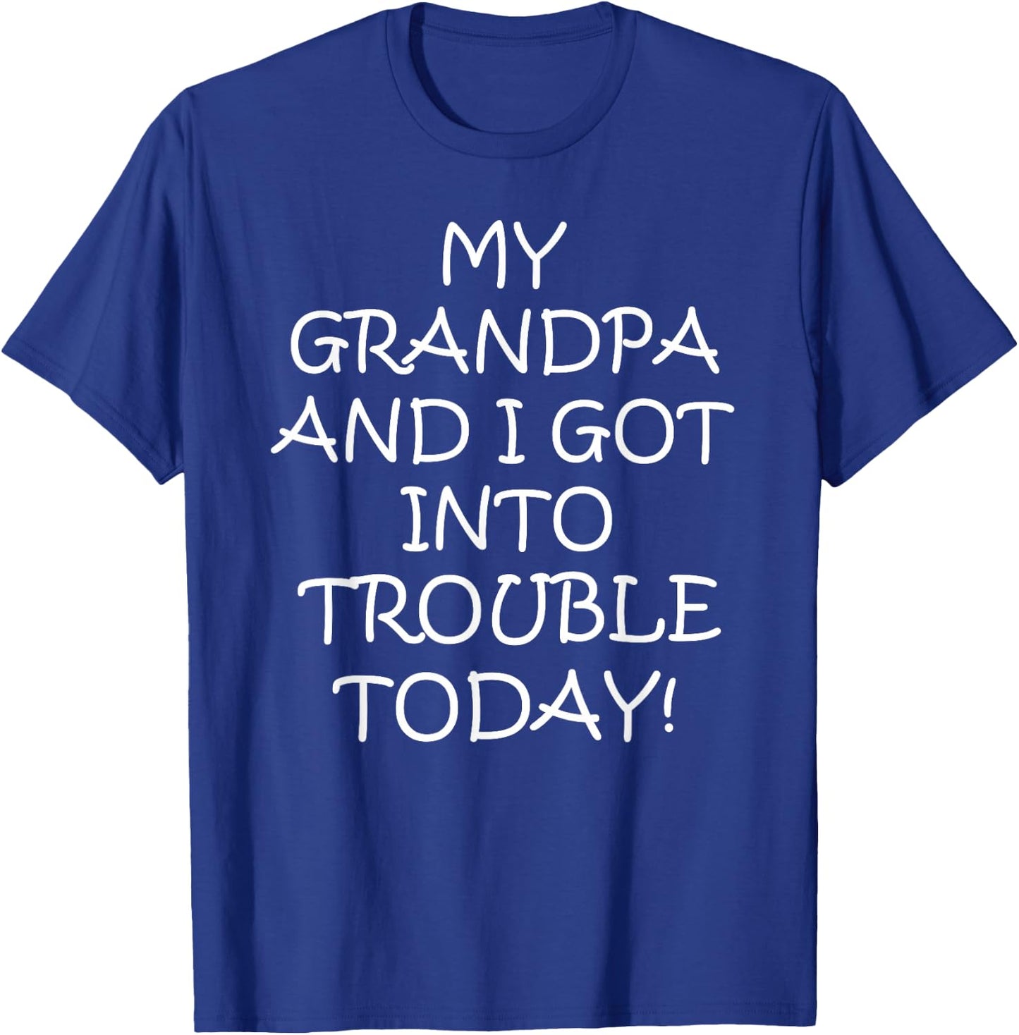 My Grandpa and I Got In Trouble Today T Shirt for Kids Teens T-Shirt - T-Shirt | Royal