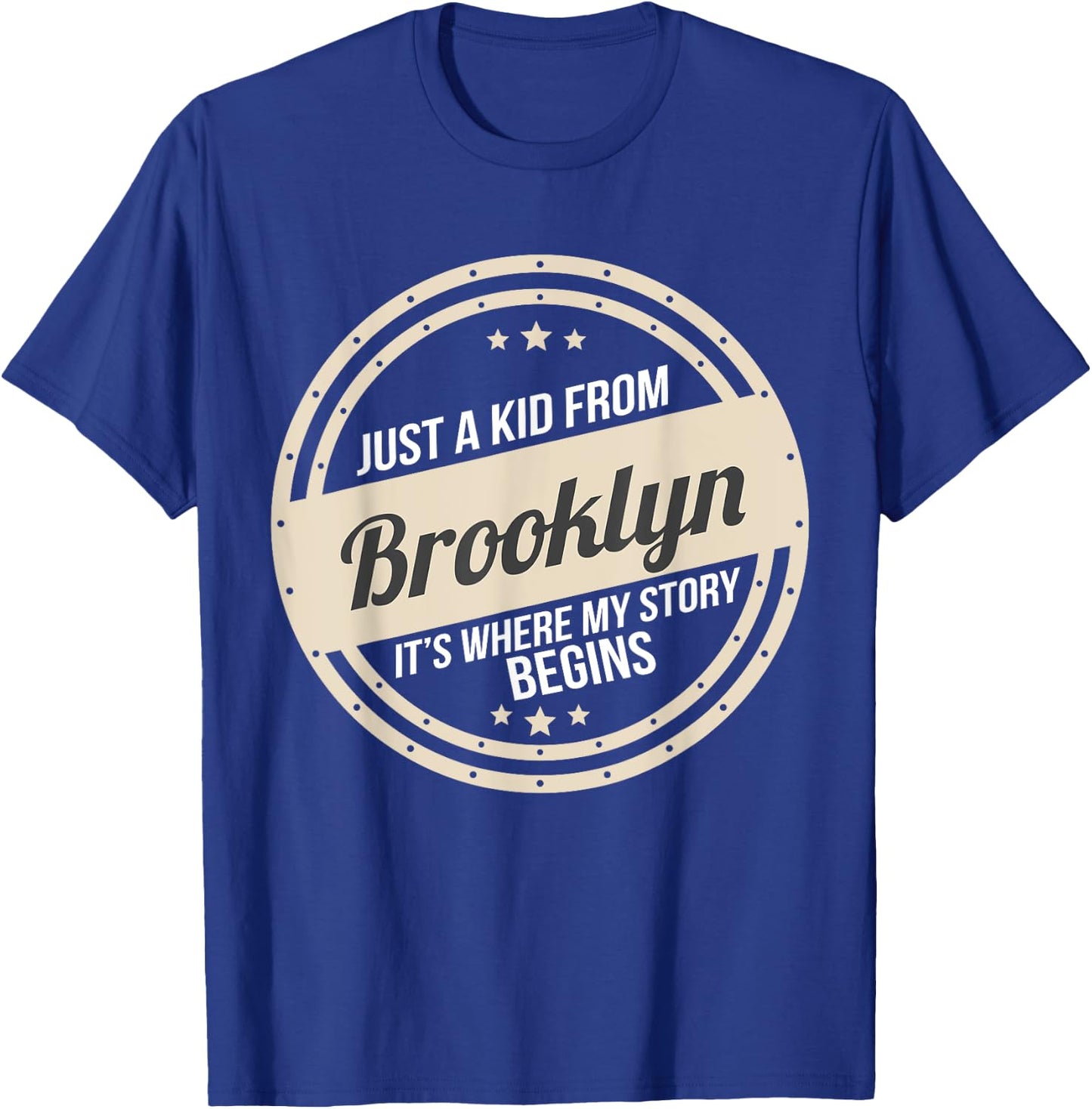 Just A Kid From Brooklyn Where My Story Begins T-Shirt - T-Shirt | Royal