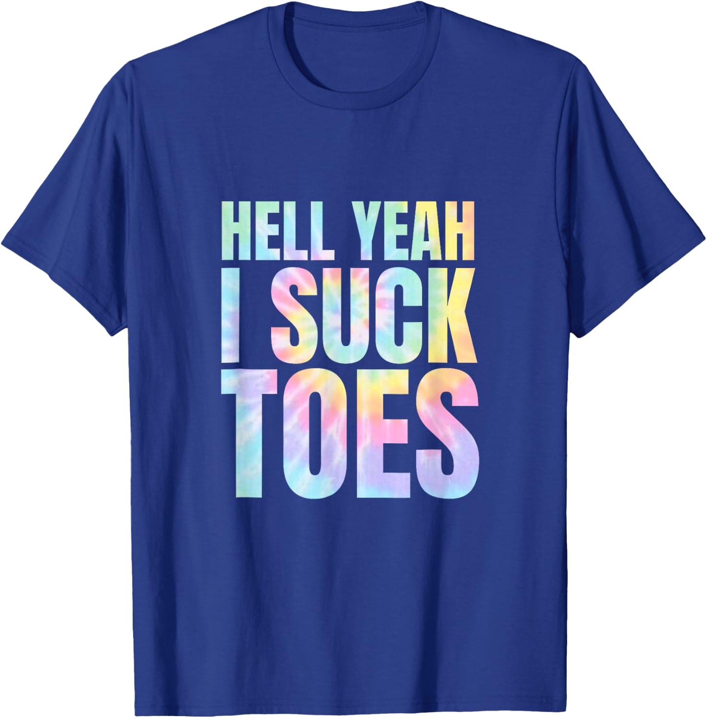 Matching Bachelor Party Prank Forfeit Dare Funny Foot Fetish Sucking Toes Joke Hell Yeah I Suck Tie Dye -Adults Black Small Modern Tie-Dye T-Shirt - T-Shirt | Royal