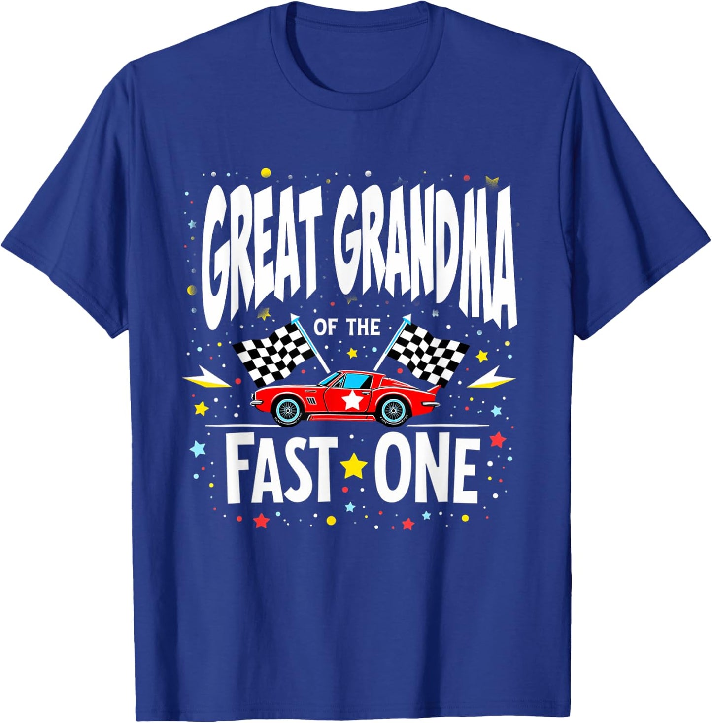 Car Racing 1st Birthday Great Grandma Of The Fast One T-Shirt - T-Shirt | Royal