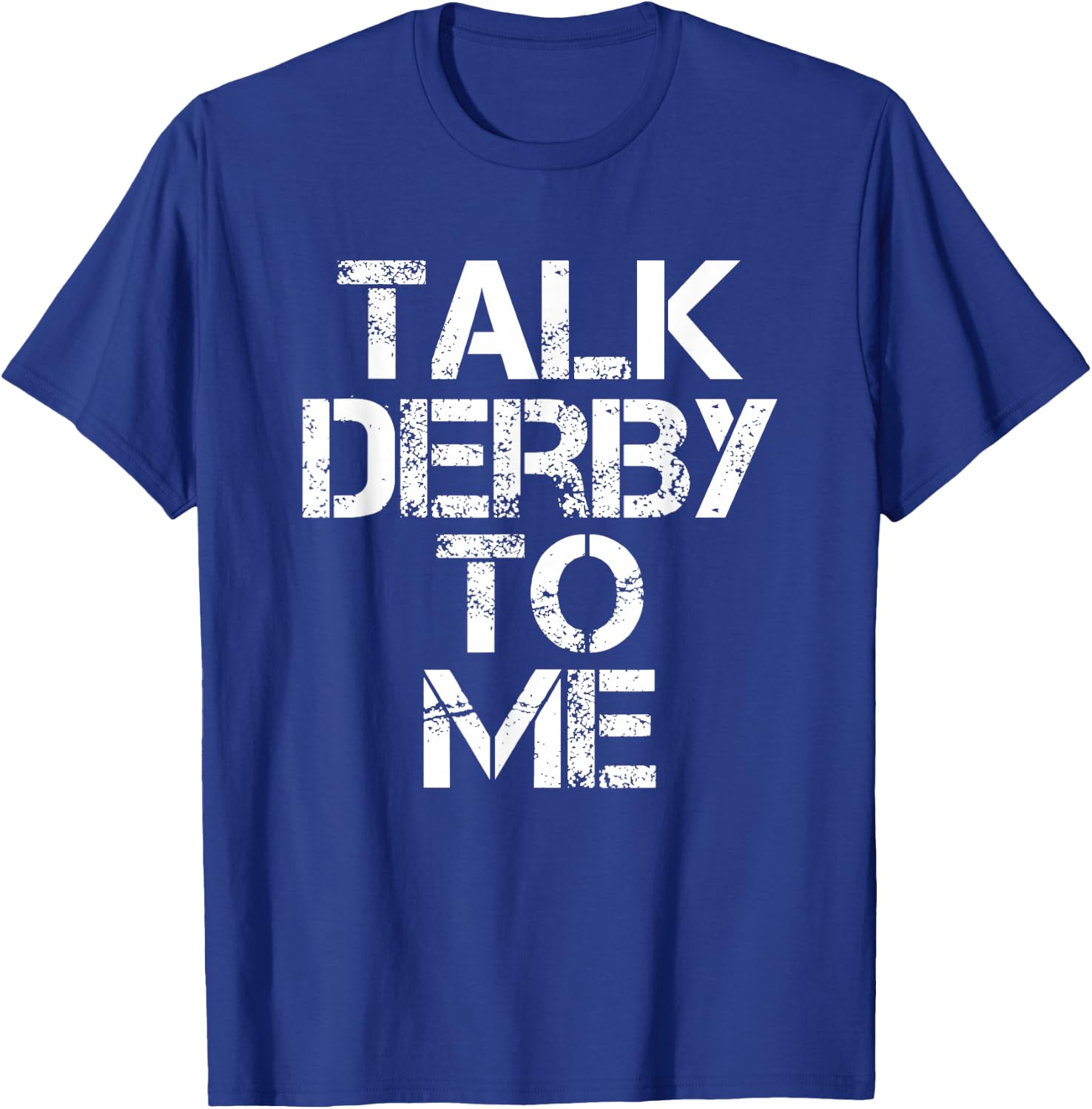 Talk Derby to Me Demolition Derby Car T-Shirt - T-Shirt | Royal