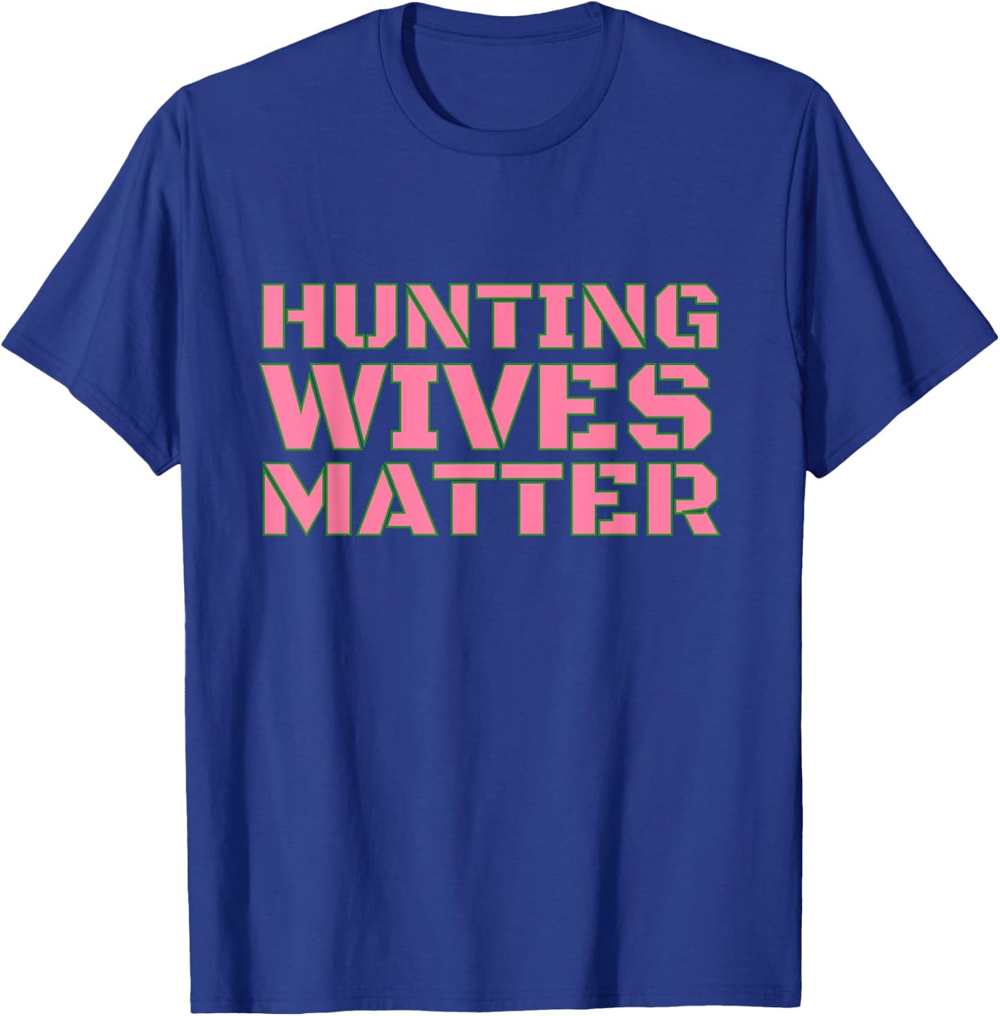 Hunting Wives Matter Shirt Buck Deer Elk Bow Wife Camo T-Shirt - T-Shirt | Royal