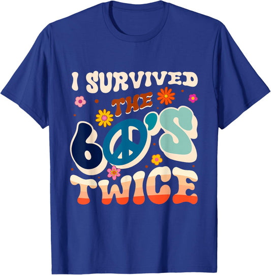I SURVIVED THE 60'S TWICE 60s Retro T-Shirt - T-Shirt | Royal