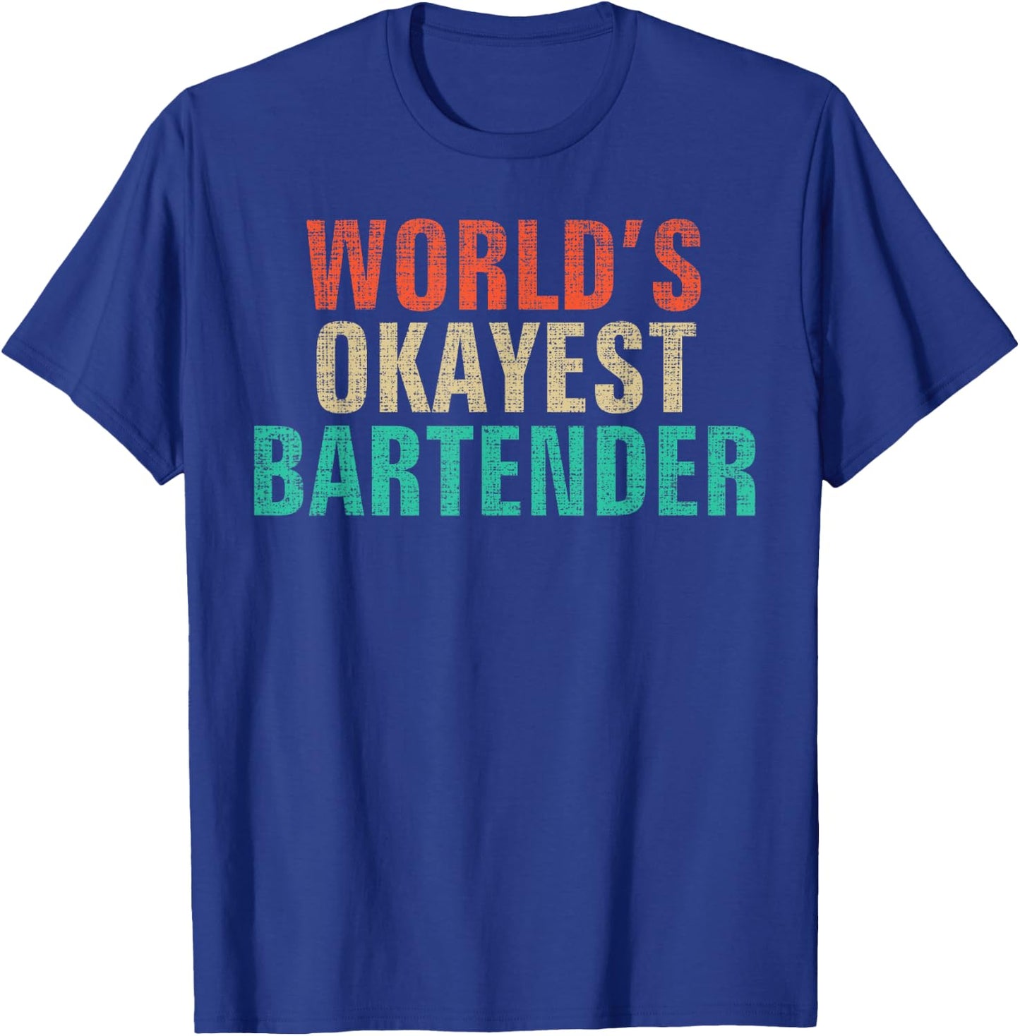 World's Okayest Bartender Funny Bartending Gift T-Shirt - T-Shirt | Royal