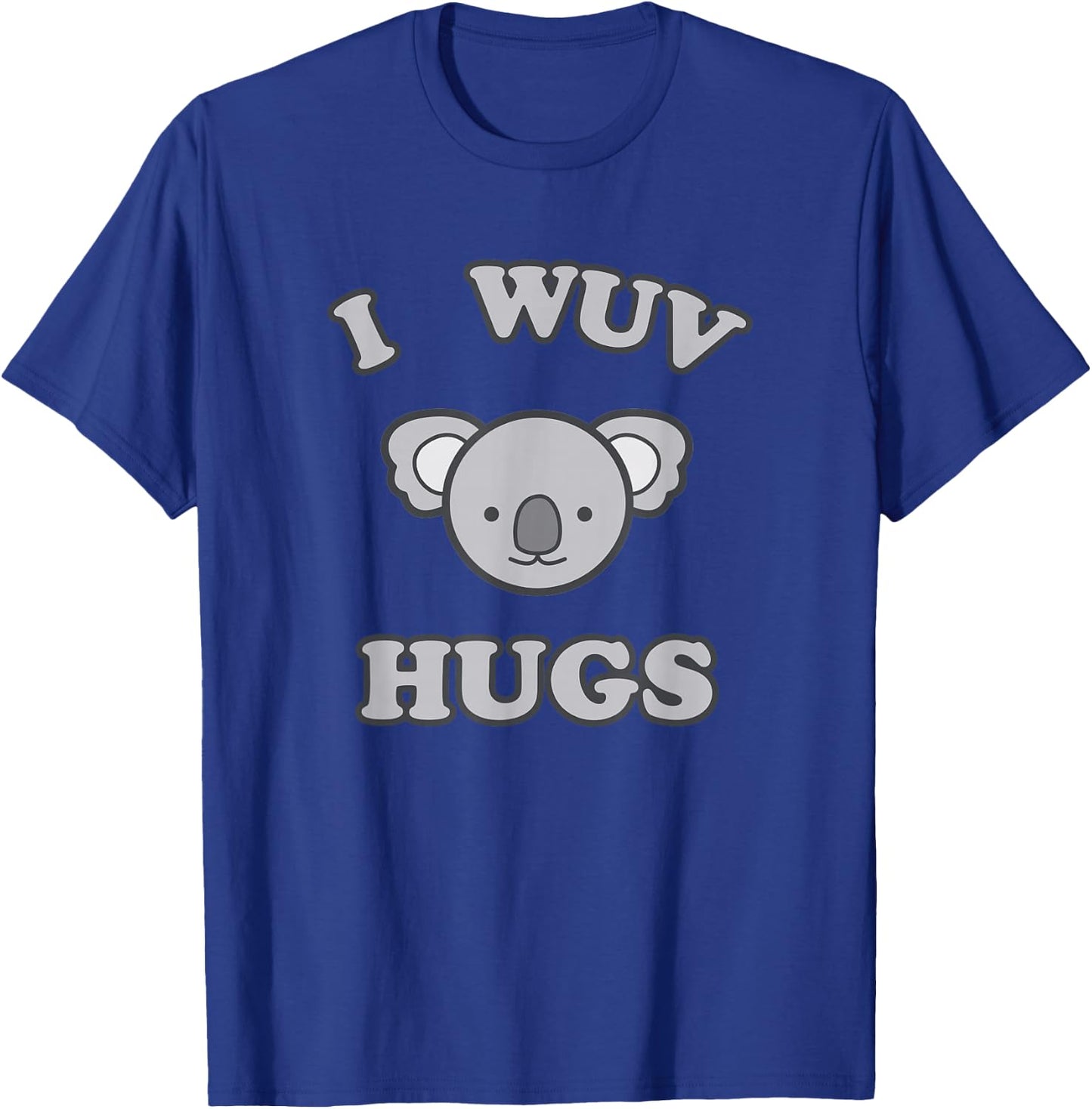 I Wuv Hugs Cute Koala Bear Love T-Shirt - T-Shirt | Royal