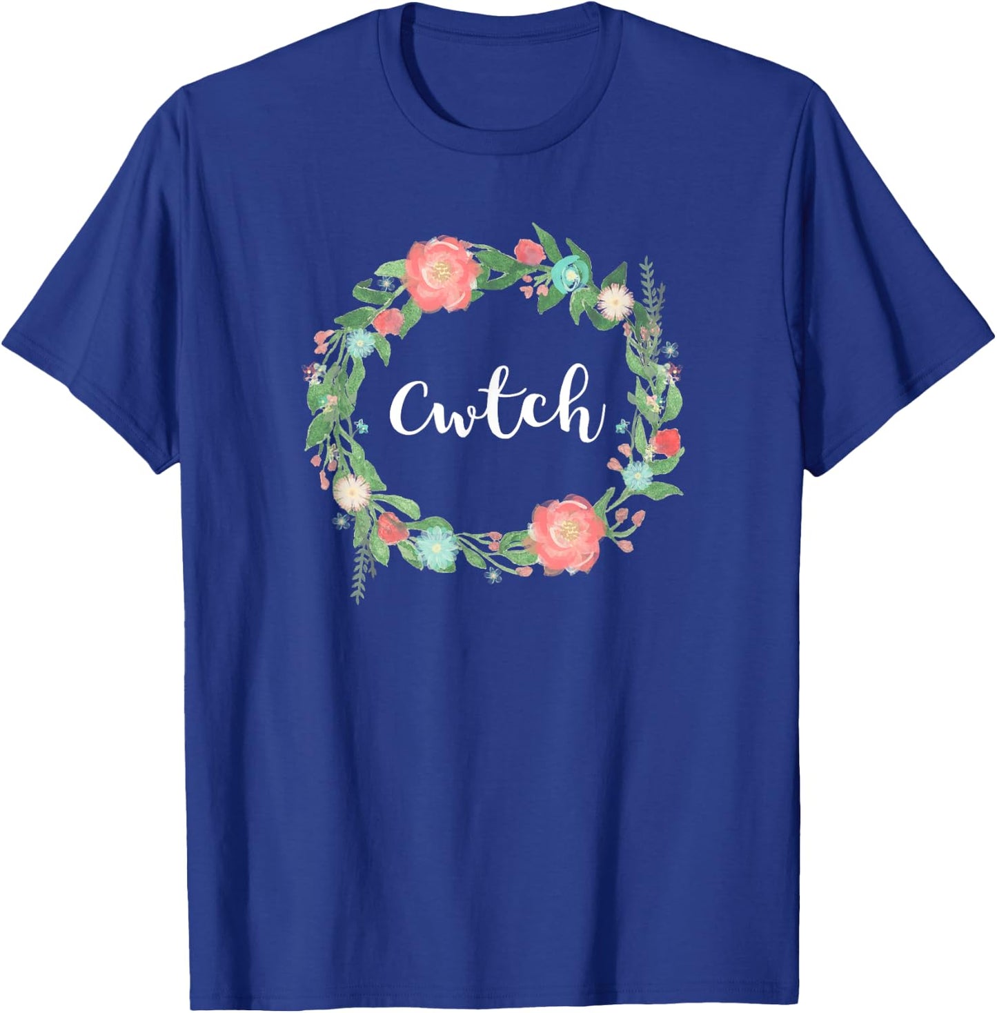 Cwtch awesome word for hug in Welsh - Love Wales T-Shirt - T-Shirt | Royal