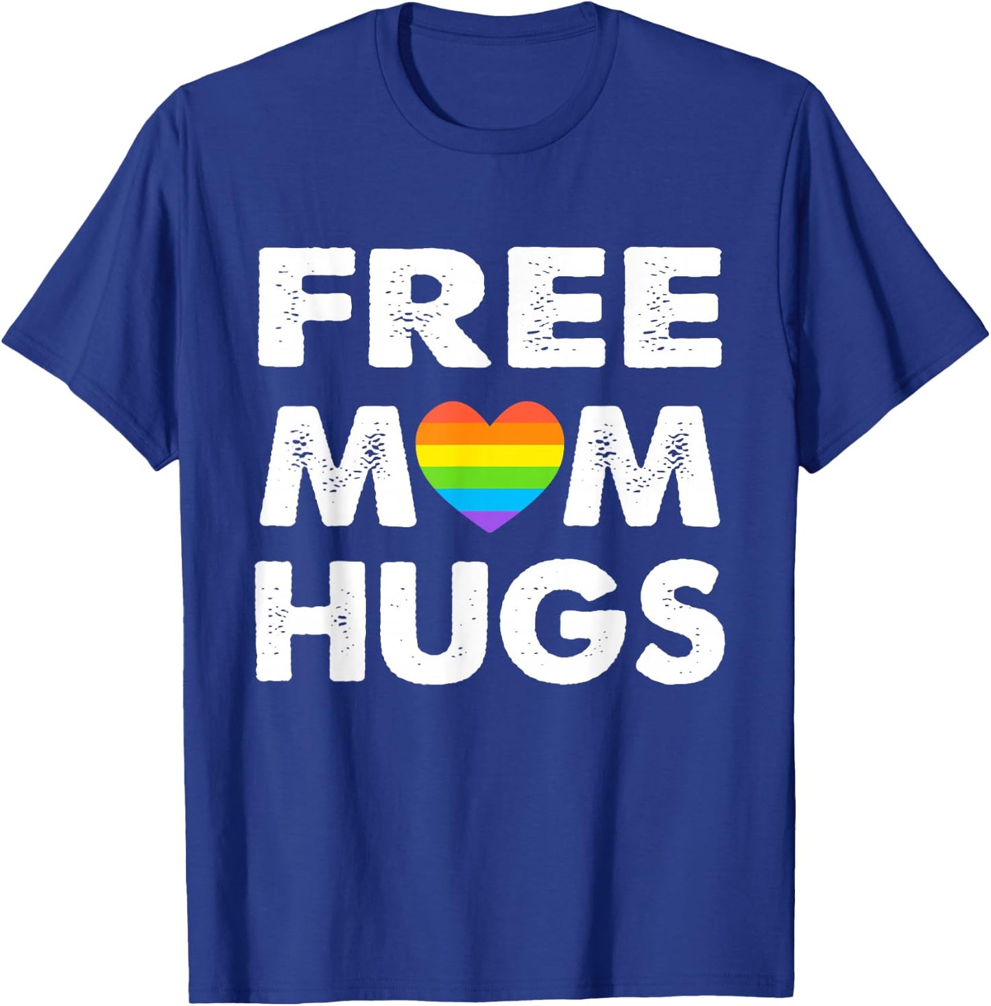 Free Mom Hugs Pride T-Shirt - T-Shirt | Royal