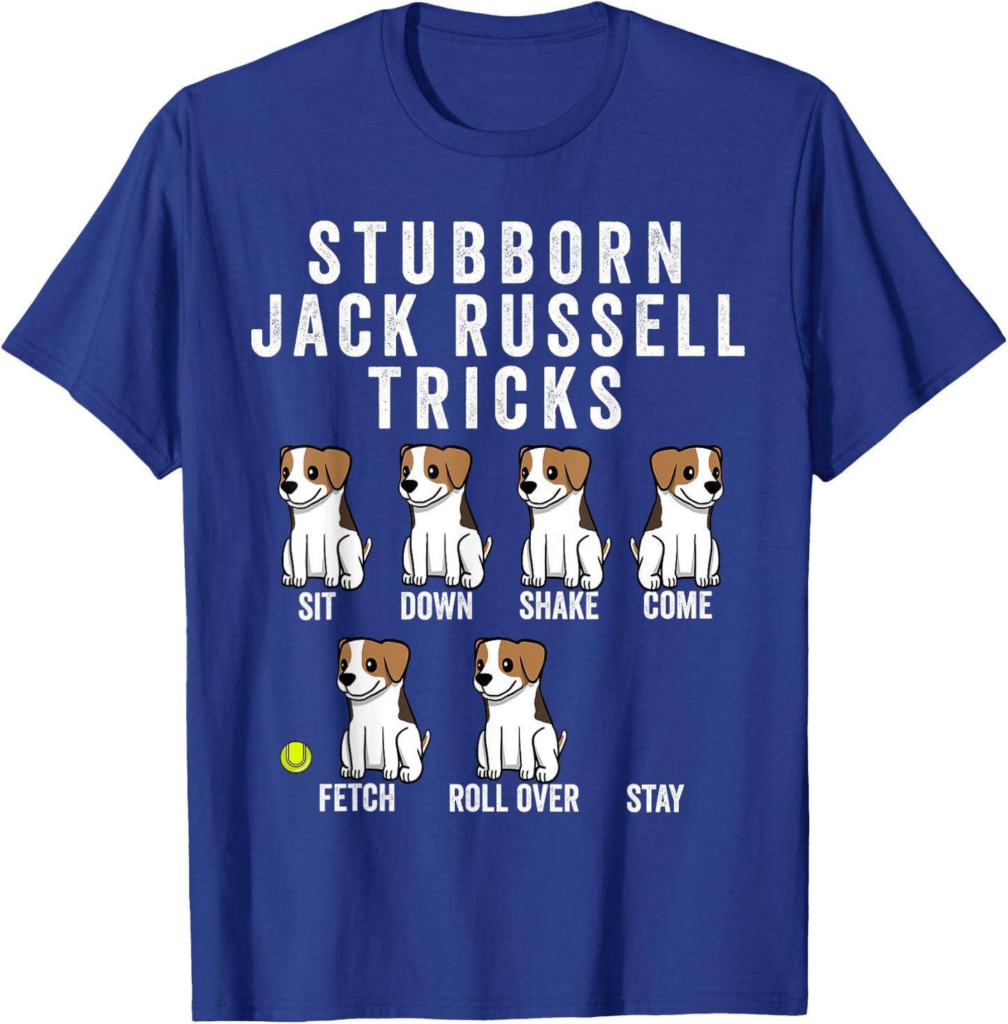 Stubborn Jack Russell Terrier Tricks Shirt Dog Gift T-Shirt - T-Shirt | Royal