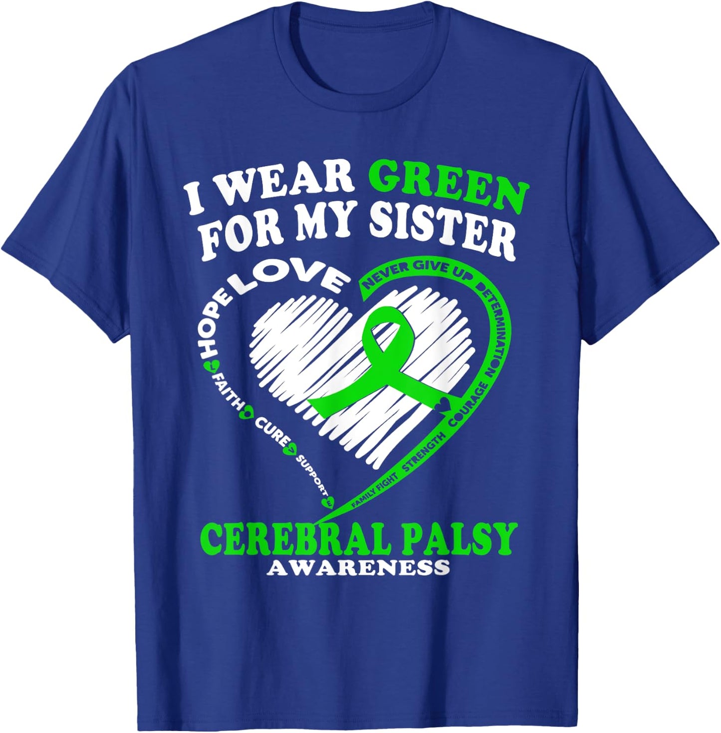Cerebral Palsy Shirt - I Wear Green For My Sister T-Shirt - T-Shirt | Royal