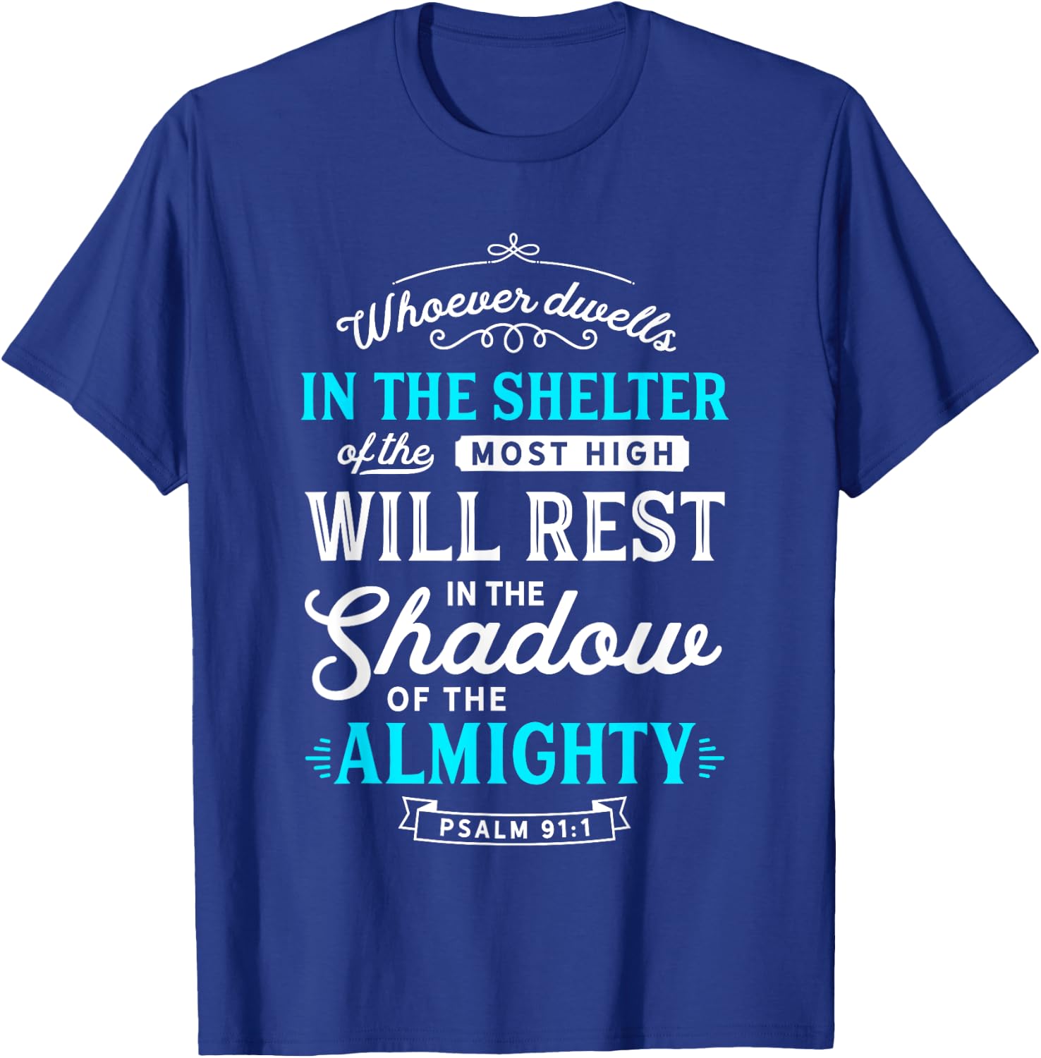 Psalm 91 Bible Verses Quote Almighty Protection Refuge Art T-Shirt - T-Shirt | Royal