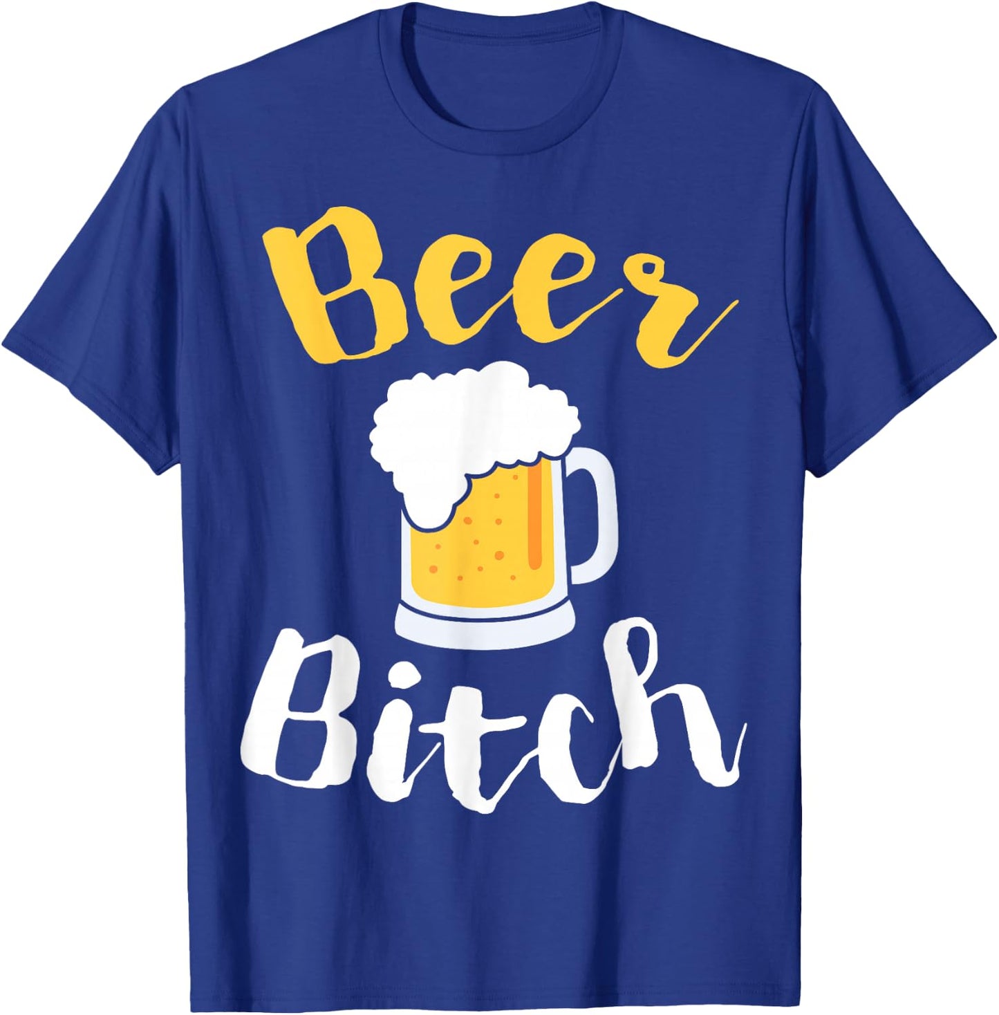 Beer Bitch Funny Bar Crawl T-Shirt - T-Shirt | Royal