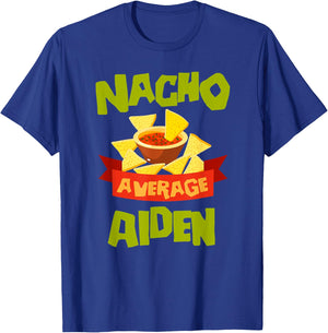 NACHO AVERAGE AIDEN Funny Birthday Personalized Name Gift T-Shirt - T-Shirt | Royal
