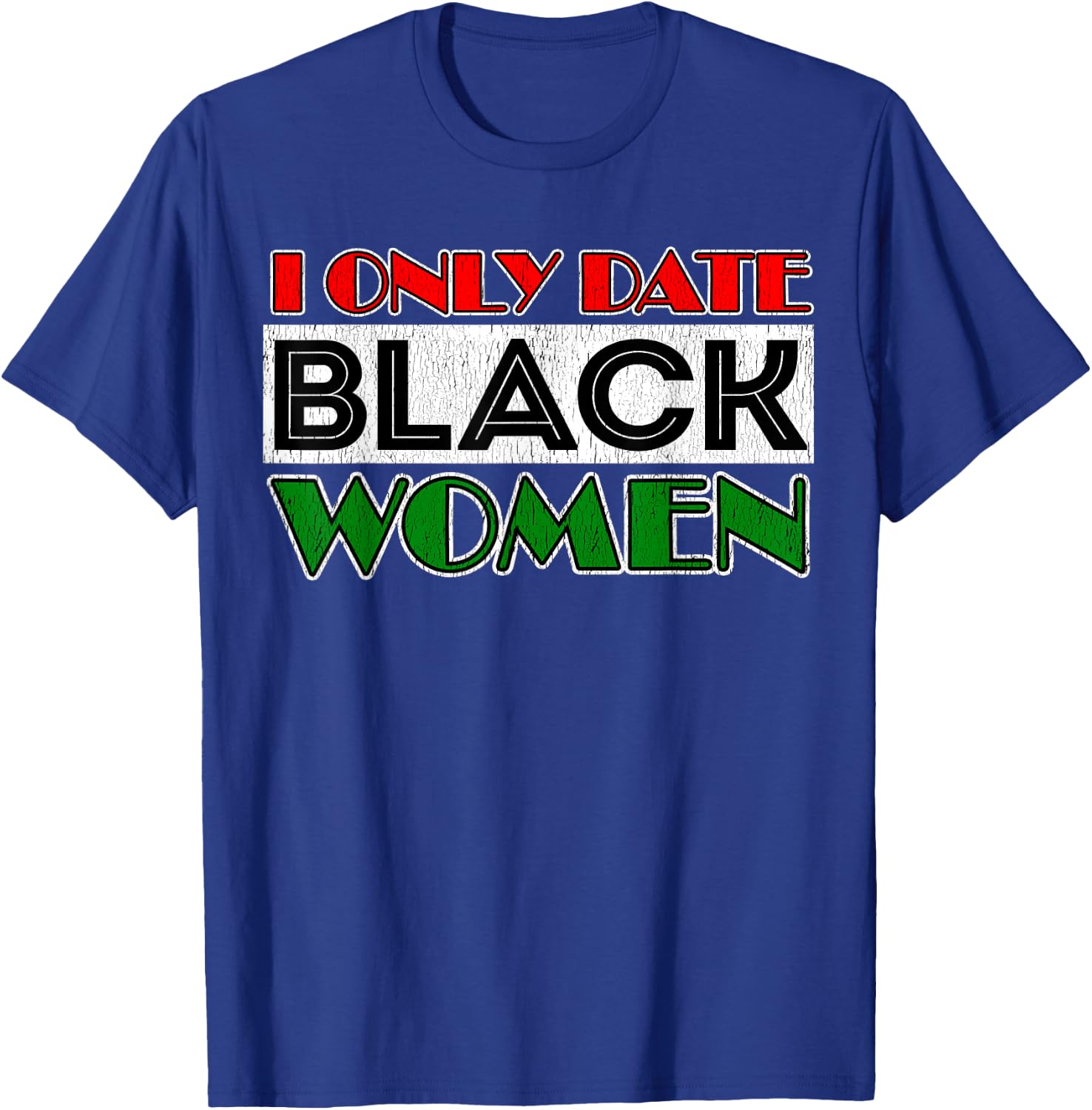 Singles I Only Date Black Women Valentine's Day T-Shirt - T-Shirt | Royal